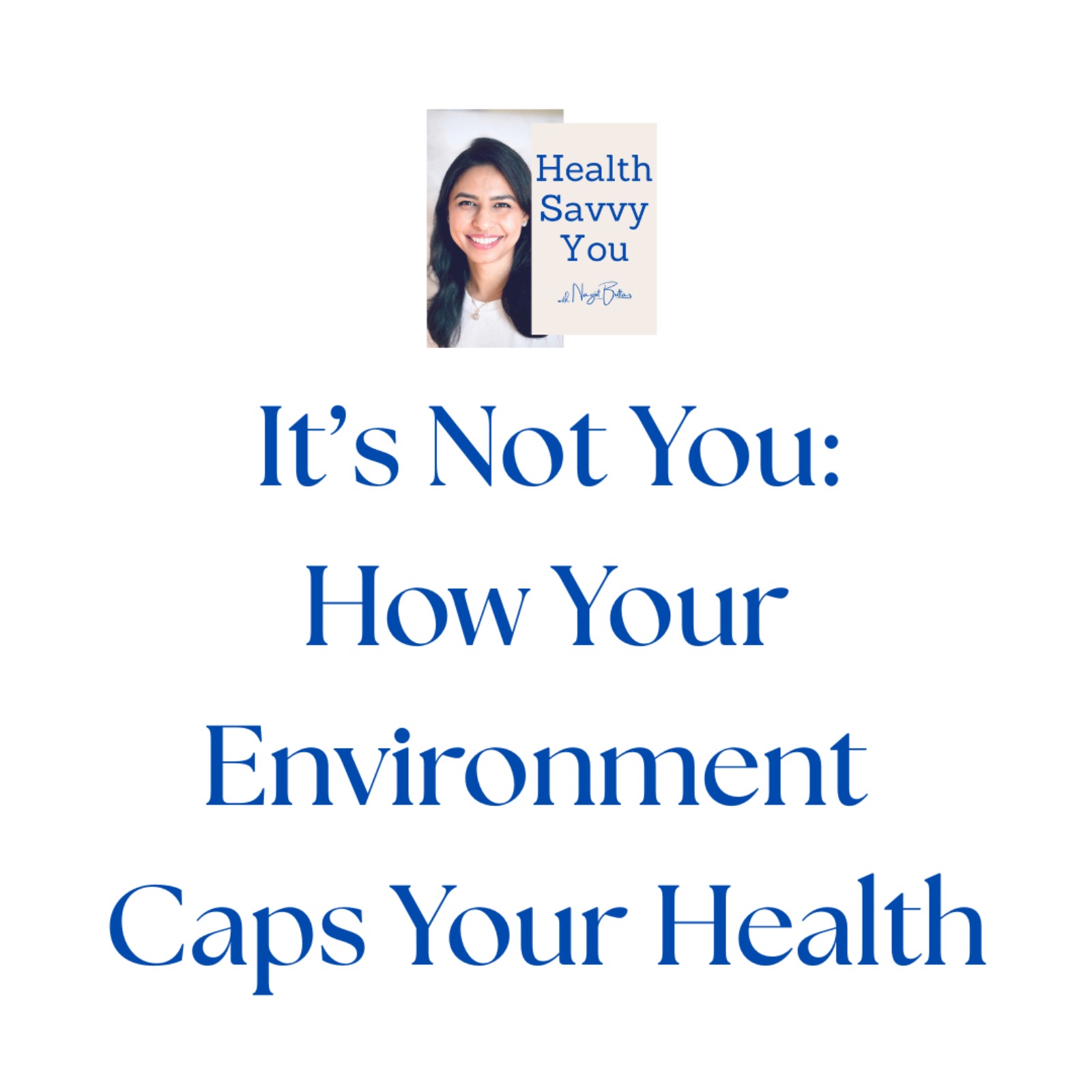 It’s Not You: How Your Environment Caps Your Health episode artwork