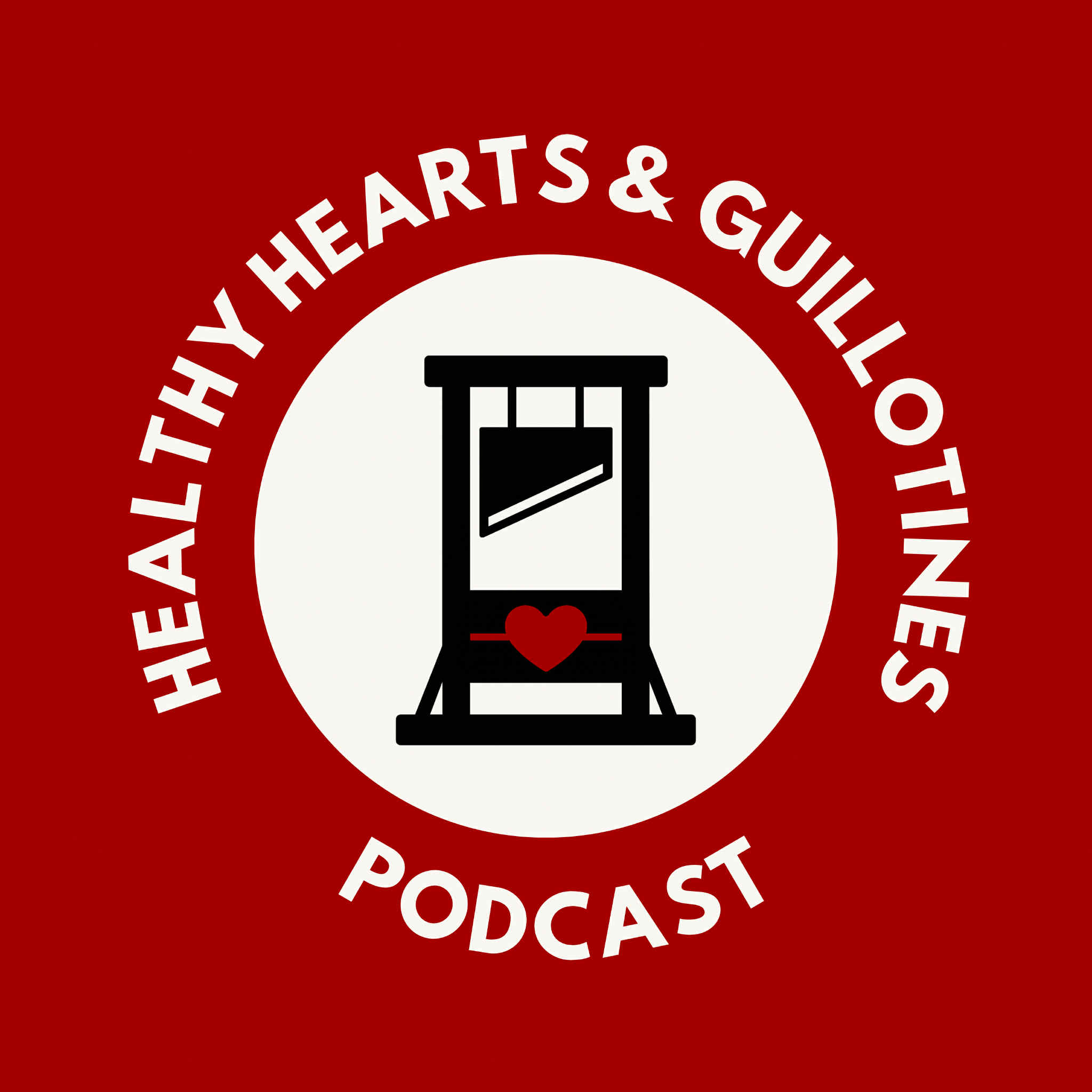 Healthy Hearts And Guillotines