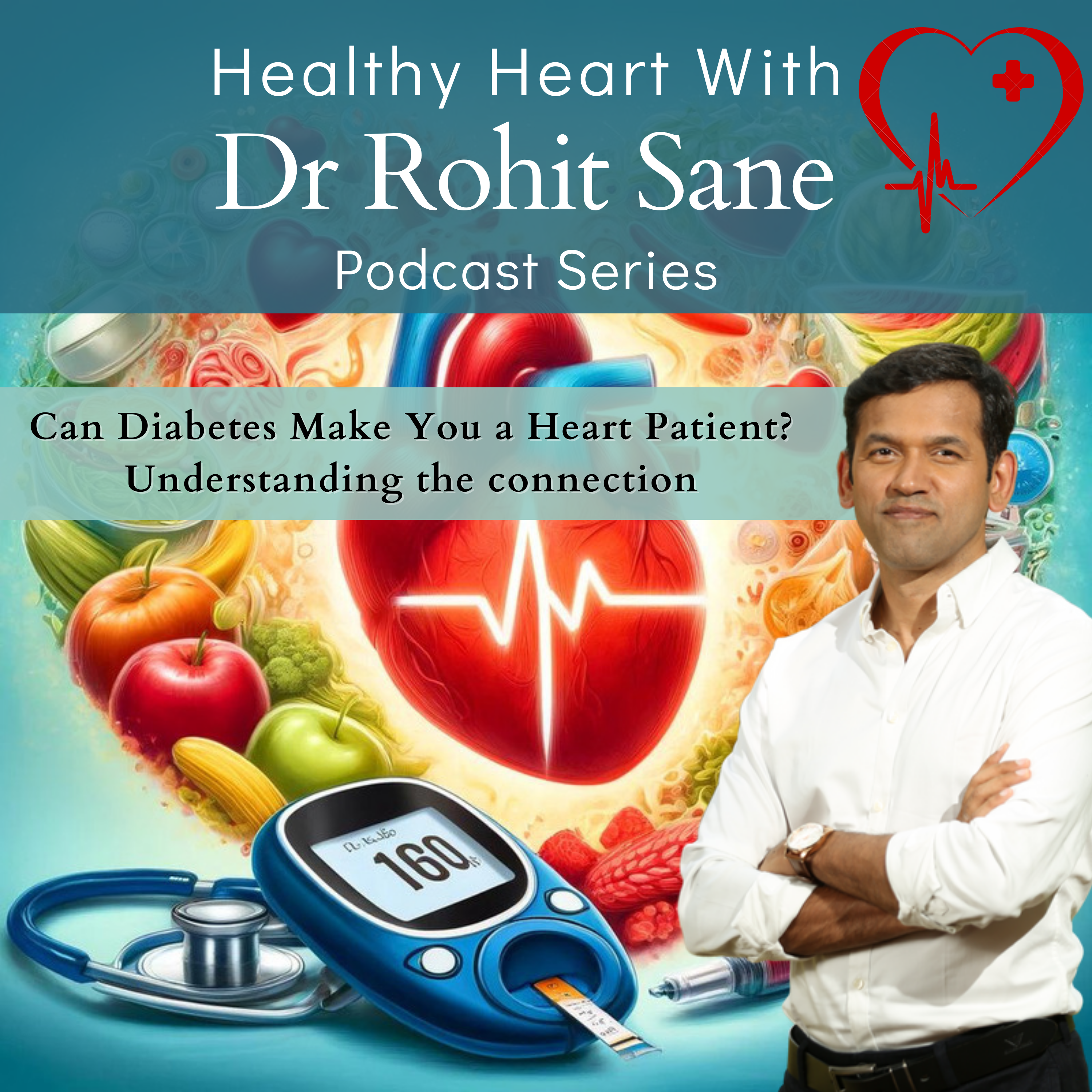 Healthy Heart with Dr Rohit Sane