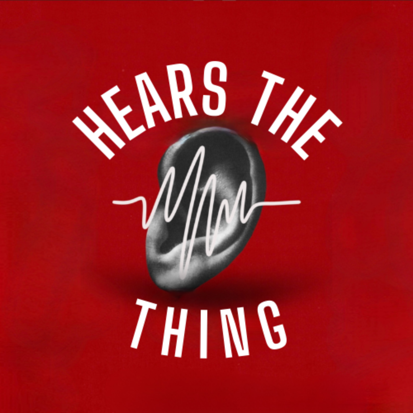 Hears The Thing Podcast | Life's Disappointments Ep.4