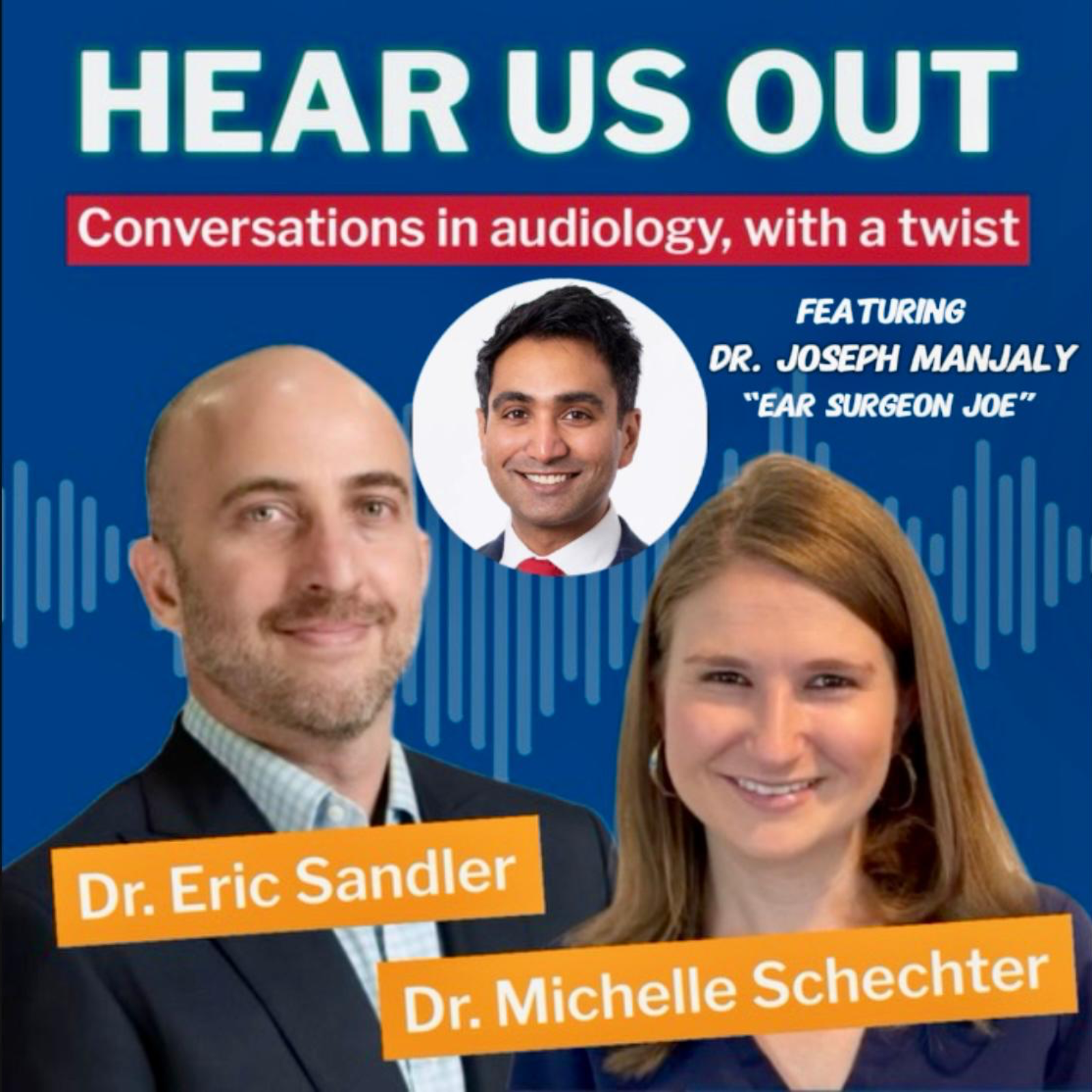 Dr. Joe Manjaly; The Ear Expert; Surgical Insights and Hearing Health episode artwork
