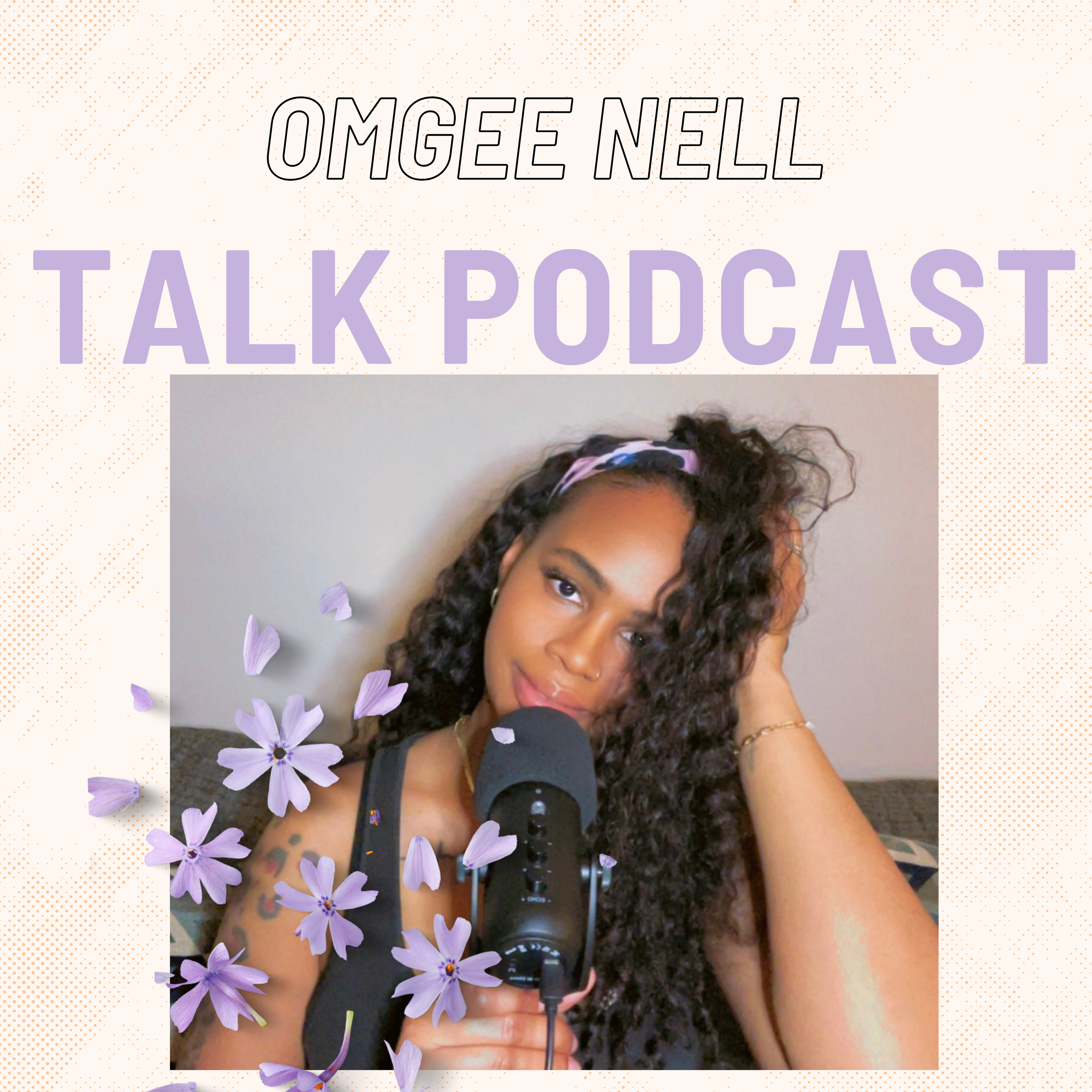 OMGEE NELL Talk Podcast