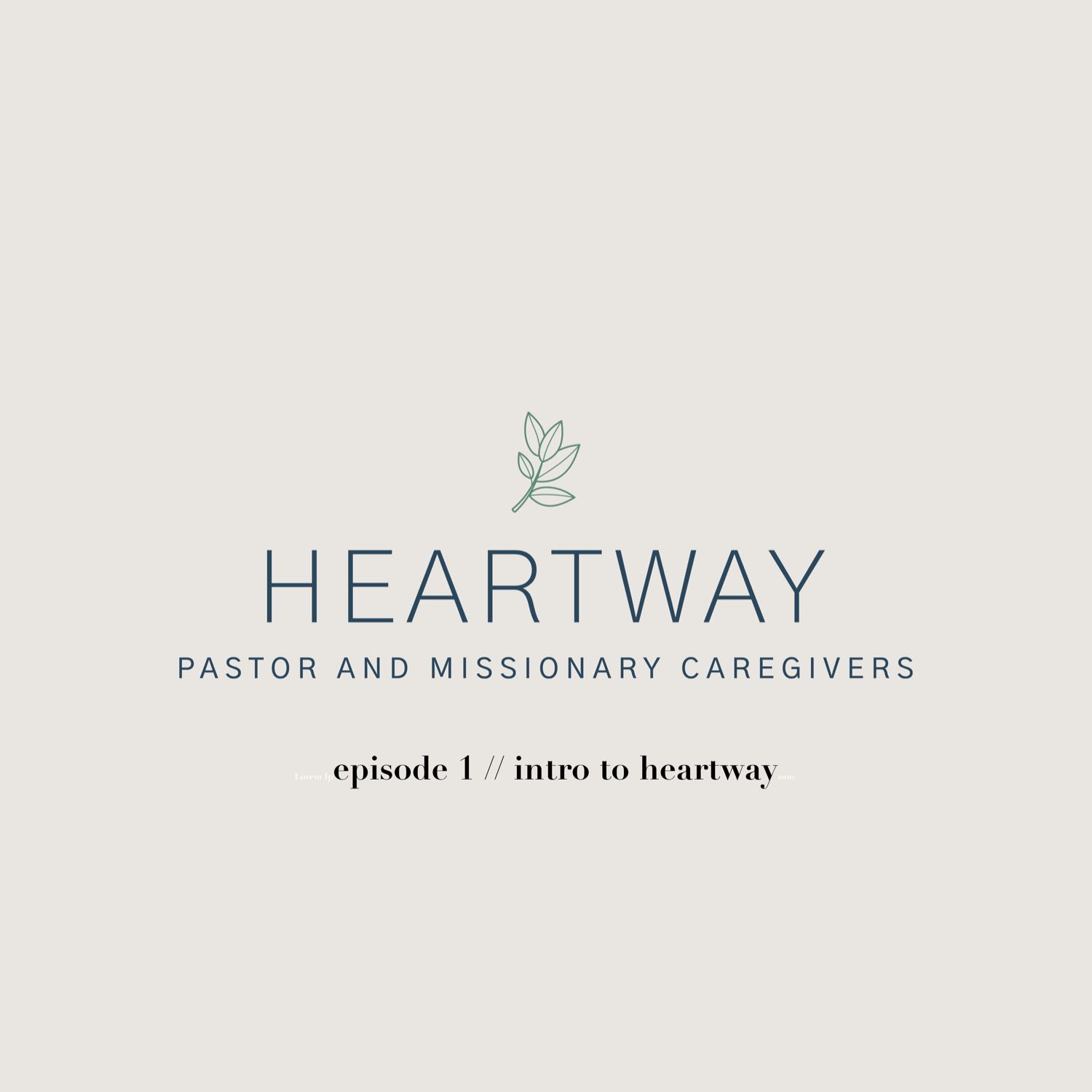 HeartWay: Pastor and Missionary Caregivers Podcast