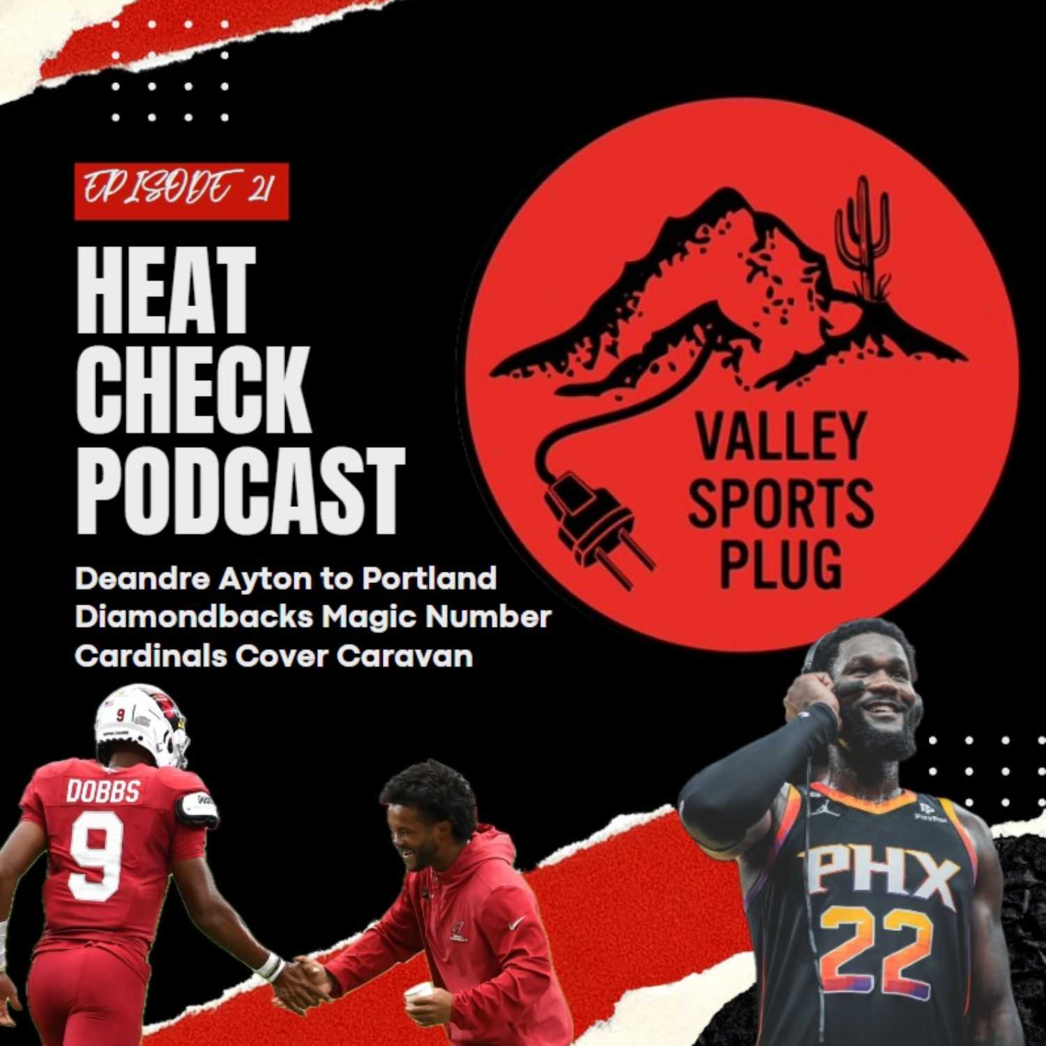 Heat Check Podcast E21 - Steel City Memories, Goodbye Deandre Ayton, Dbacks Playoffs & Cardinals Compete episode artwork