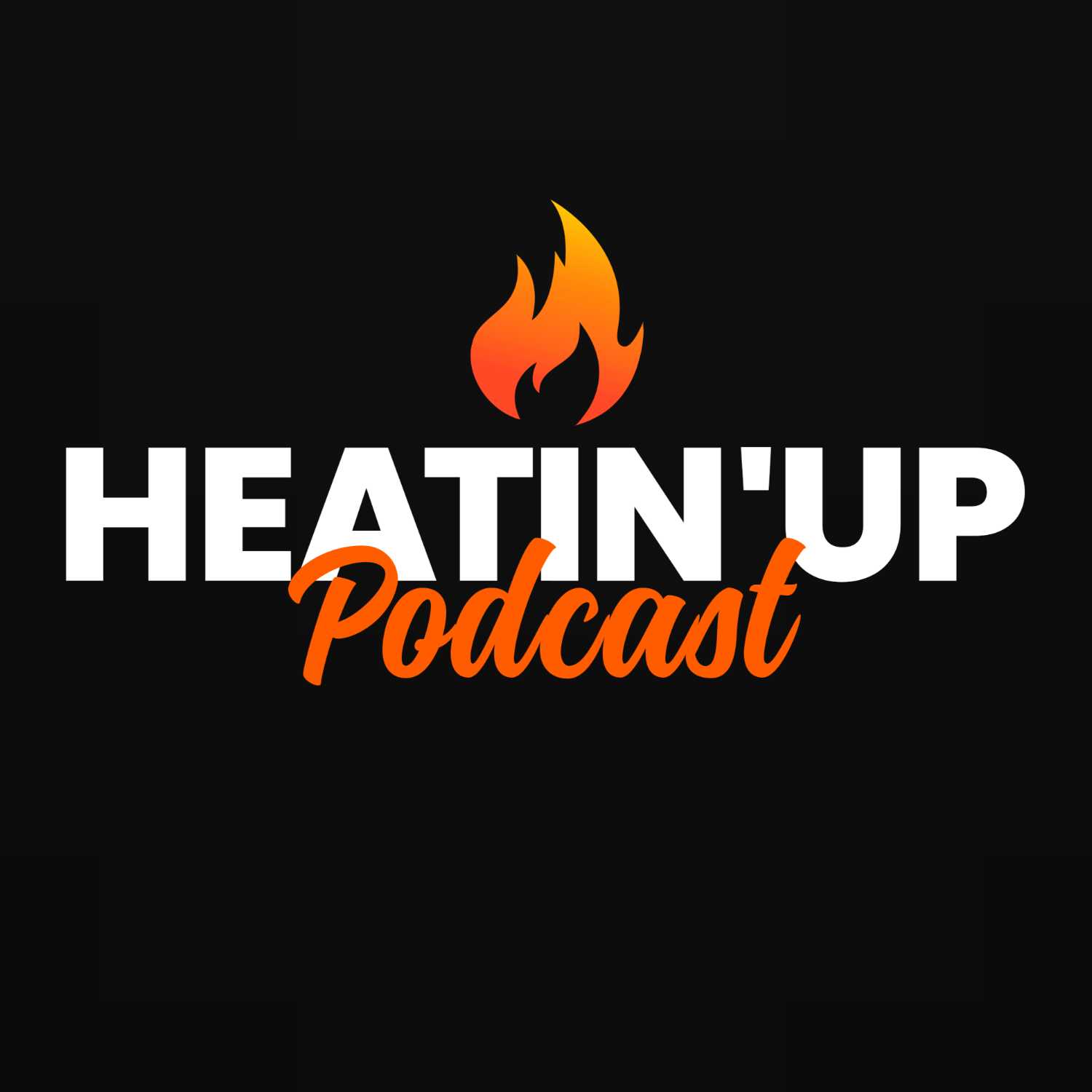 Heatin\' Up Podcast