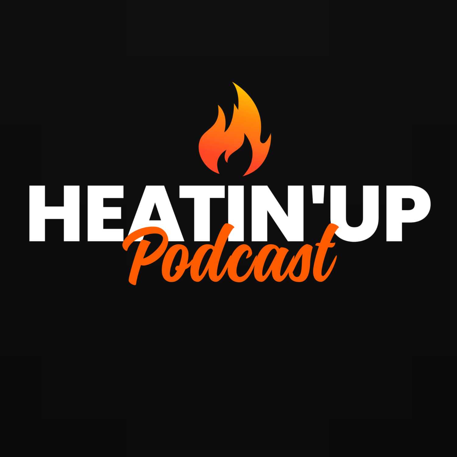Heatin\' Up Podcast