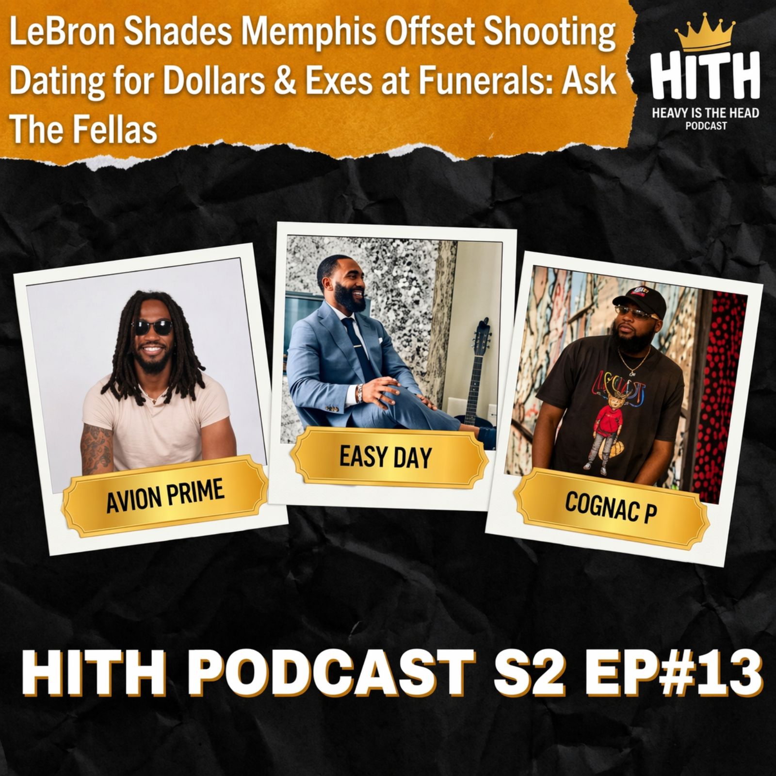#HITH  LeBron Shades Memphis Offset Shooting Dating for Dollars & Exes at Funerals: Ask The Fellas