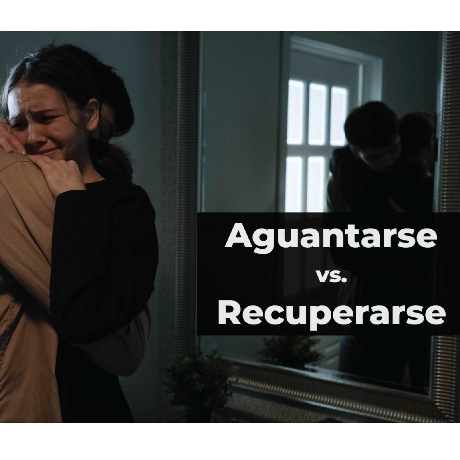  Aguantarse vs. Recuperarse Parte 2 de 2 episode artwork