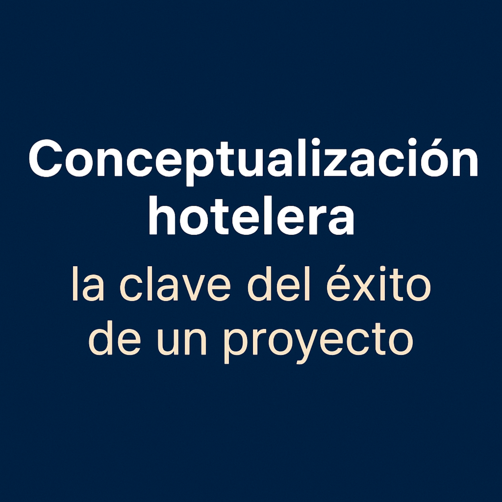 ¿Qué es la Conceptualización Hotelera y por qué es tan importante?