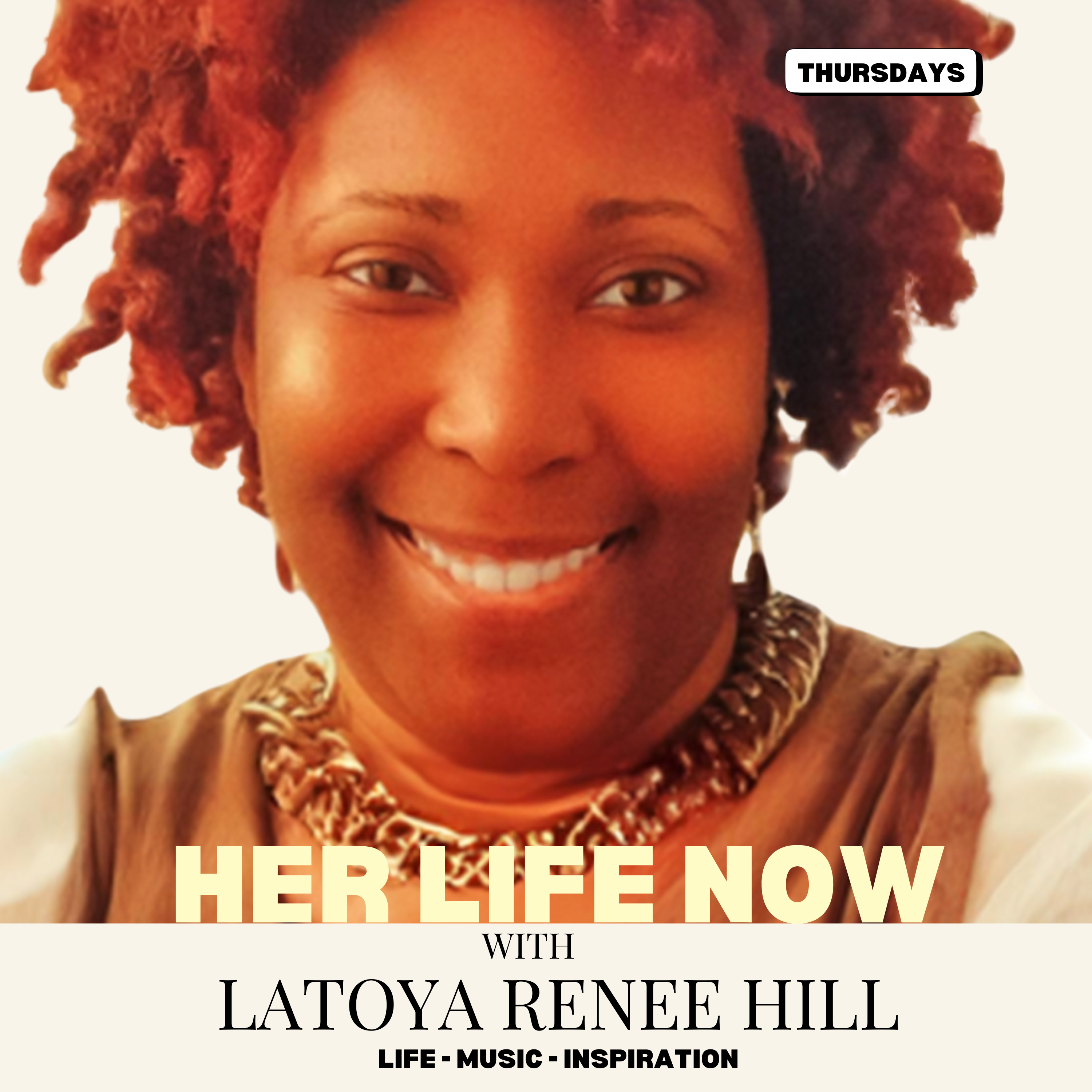 Her Life Now with Latoya Renee Hill - Season II - Coming Soon podcast artwork