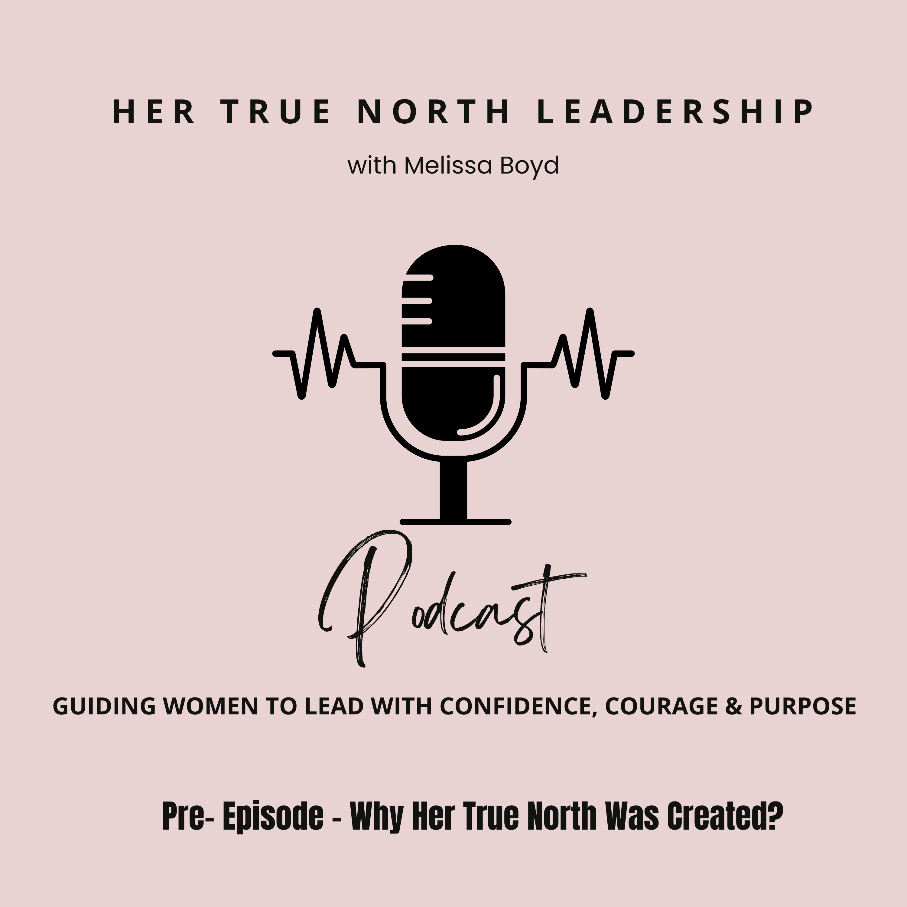 Why Her True North Leadership Was Created episode artwork