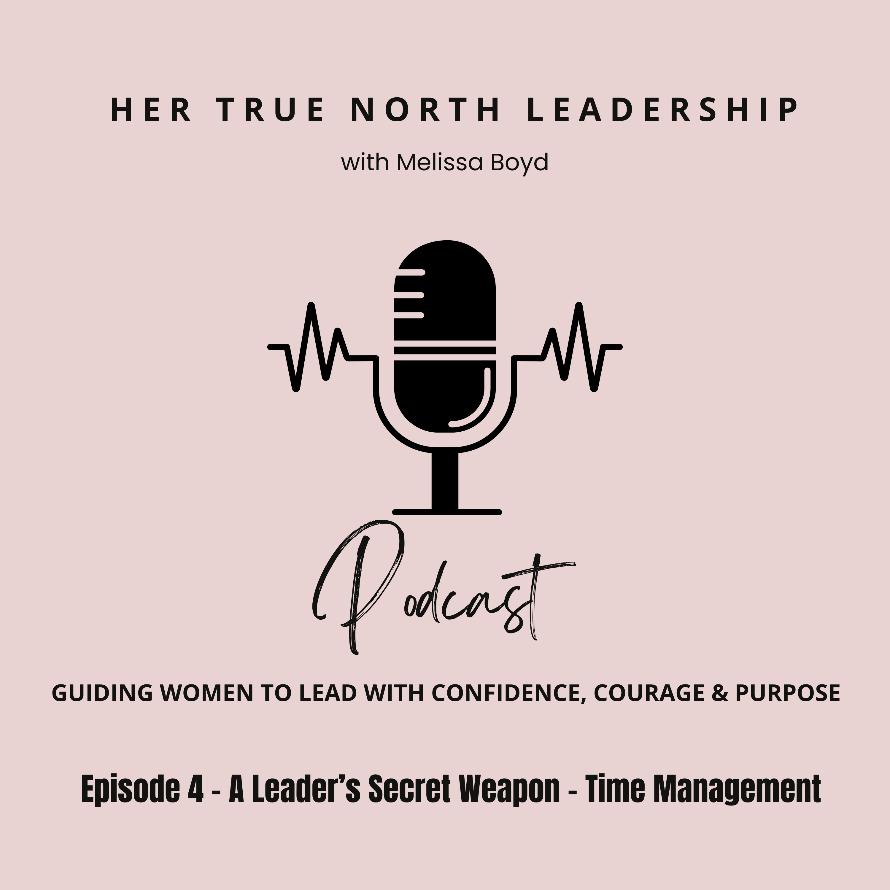 Episode 4 - A Leader’s Secret Weapon – Time Management episode artwork