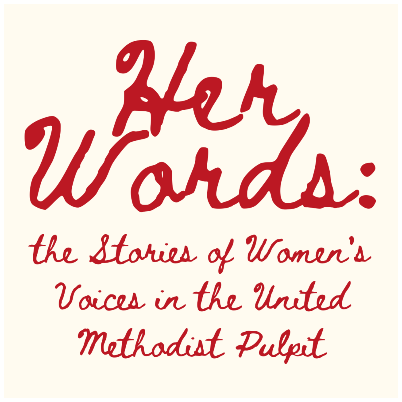 Her Words: the Stories of Women's Voices in the United Methodist Pulpit