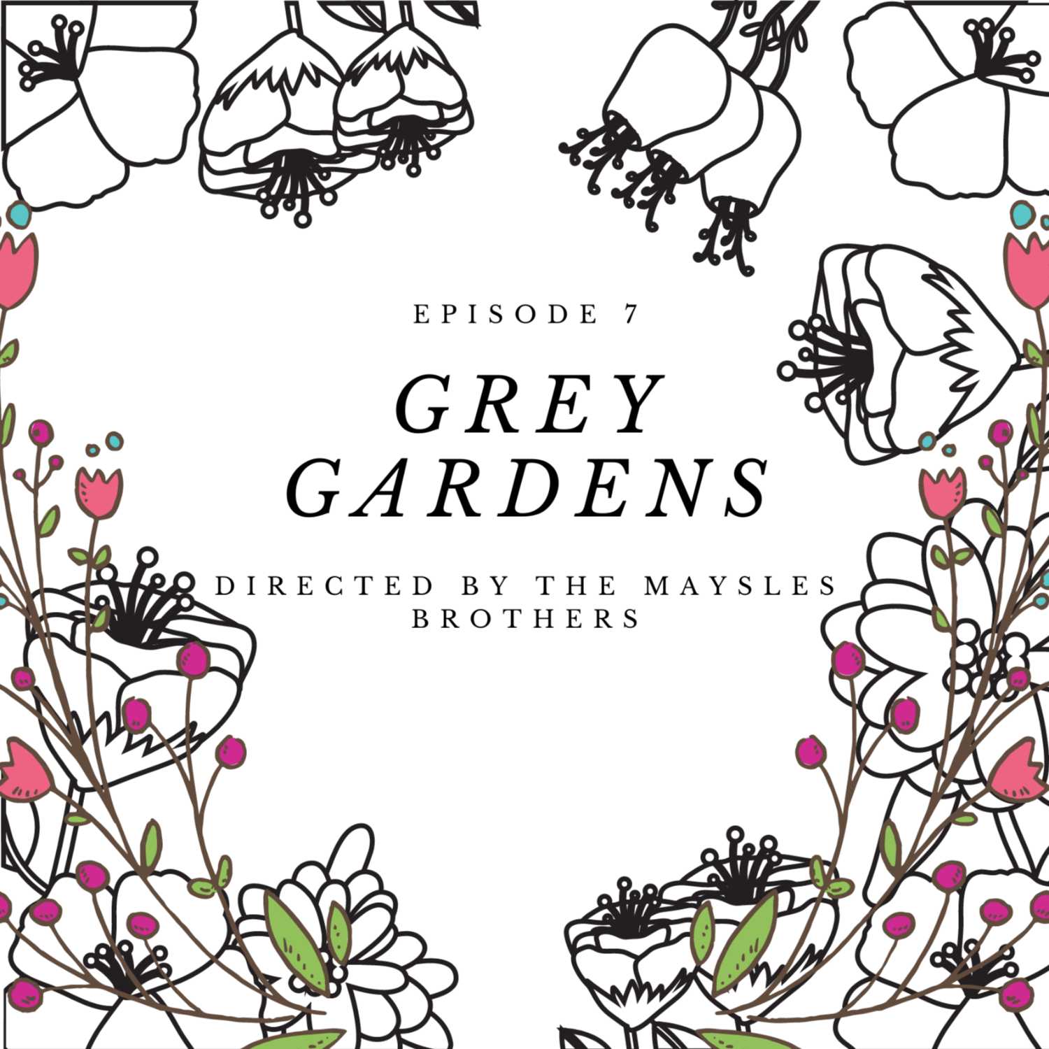 Grey Gardens - Directed by The Maysles Brothers