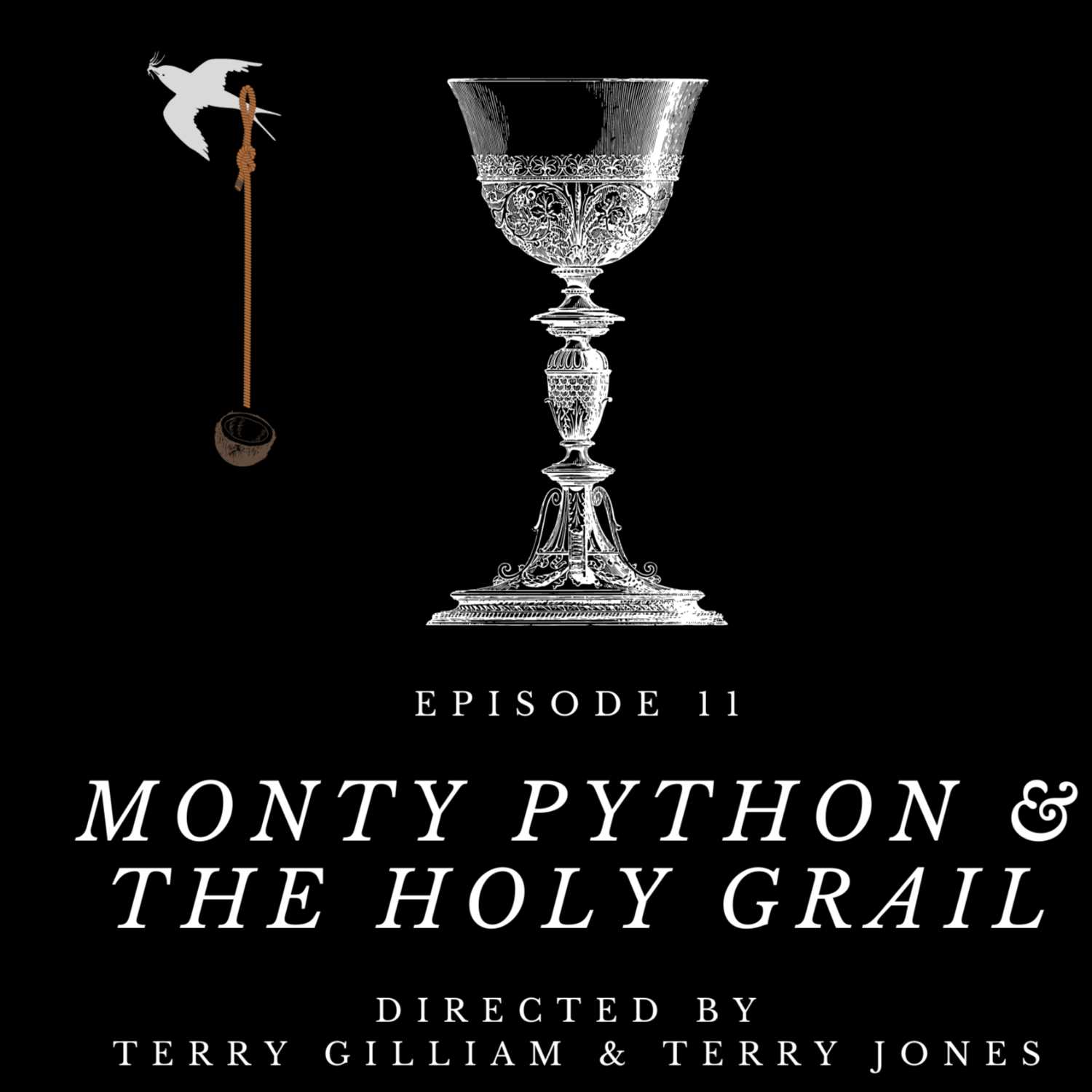 Monty Python and the Holy Grail - Directed by Terry Gilliam and Terry Jones