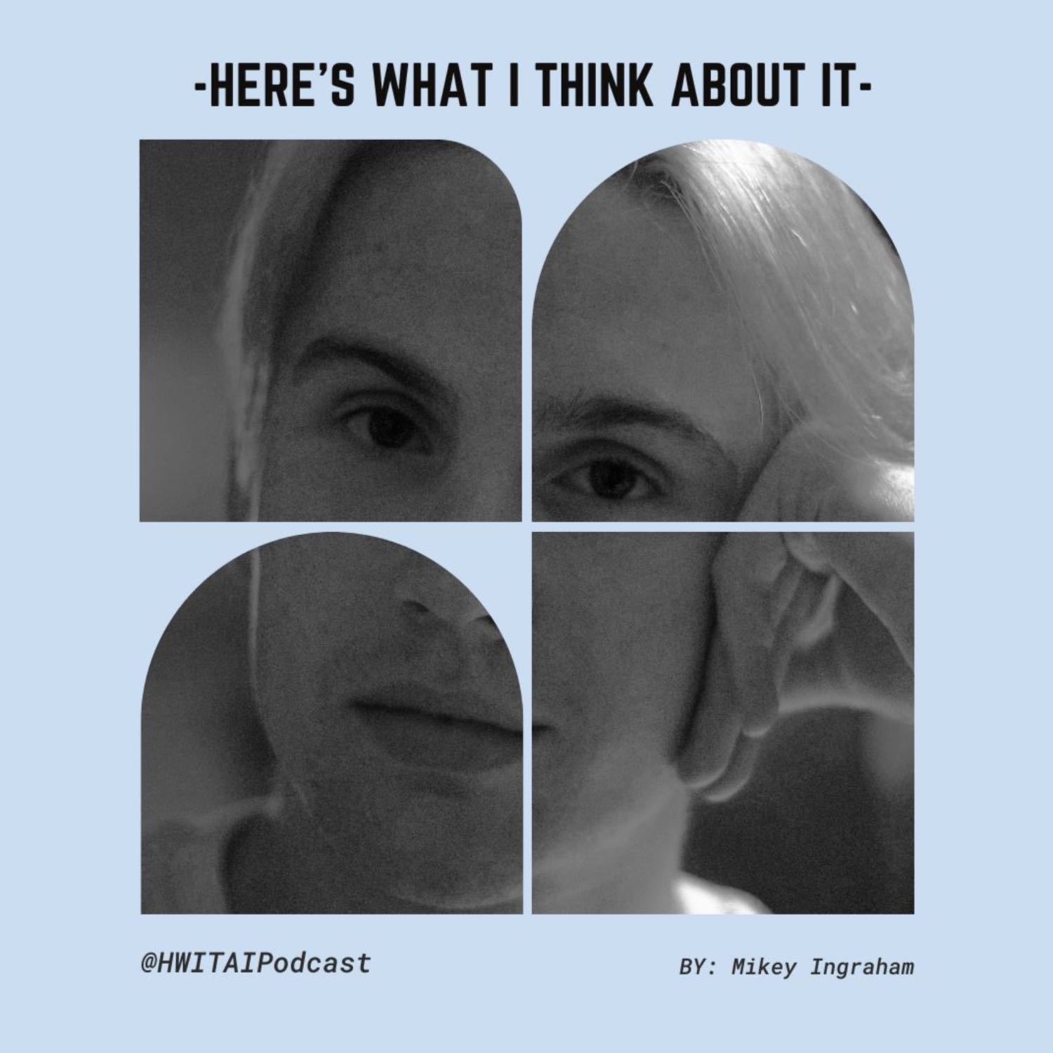 Here's What I Think About It podcast artwork