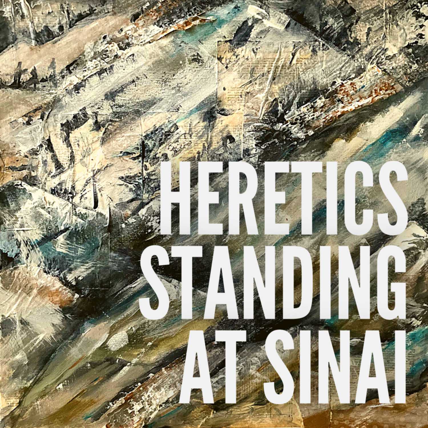 Heretics Standing at Sinai
