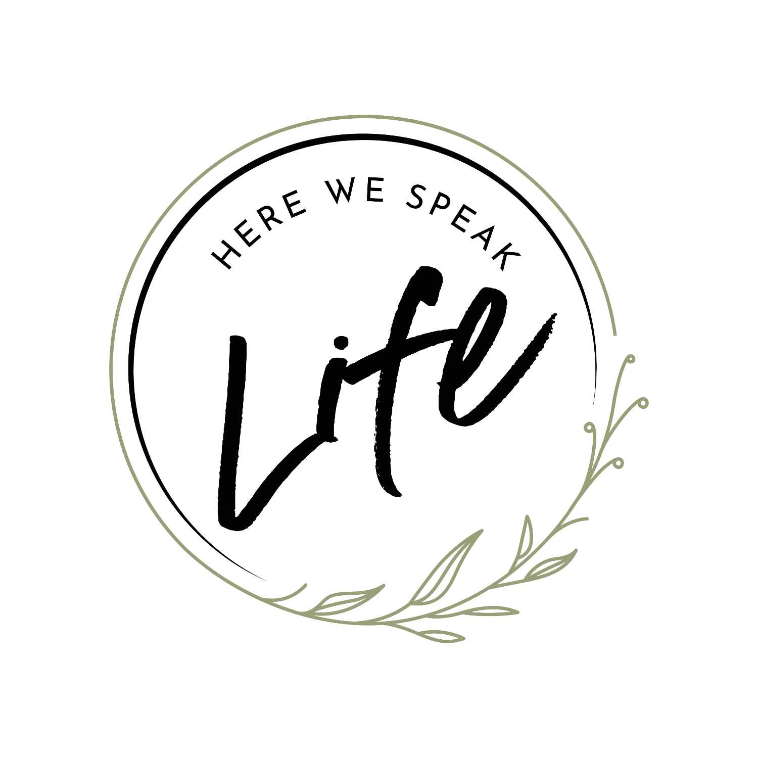 Here we speak life