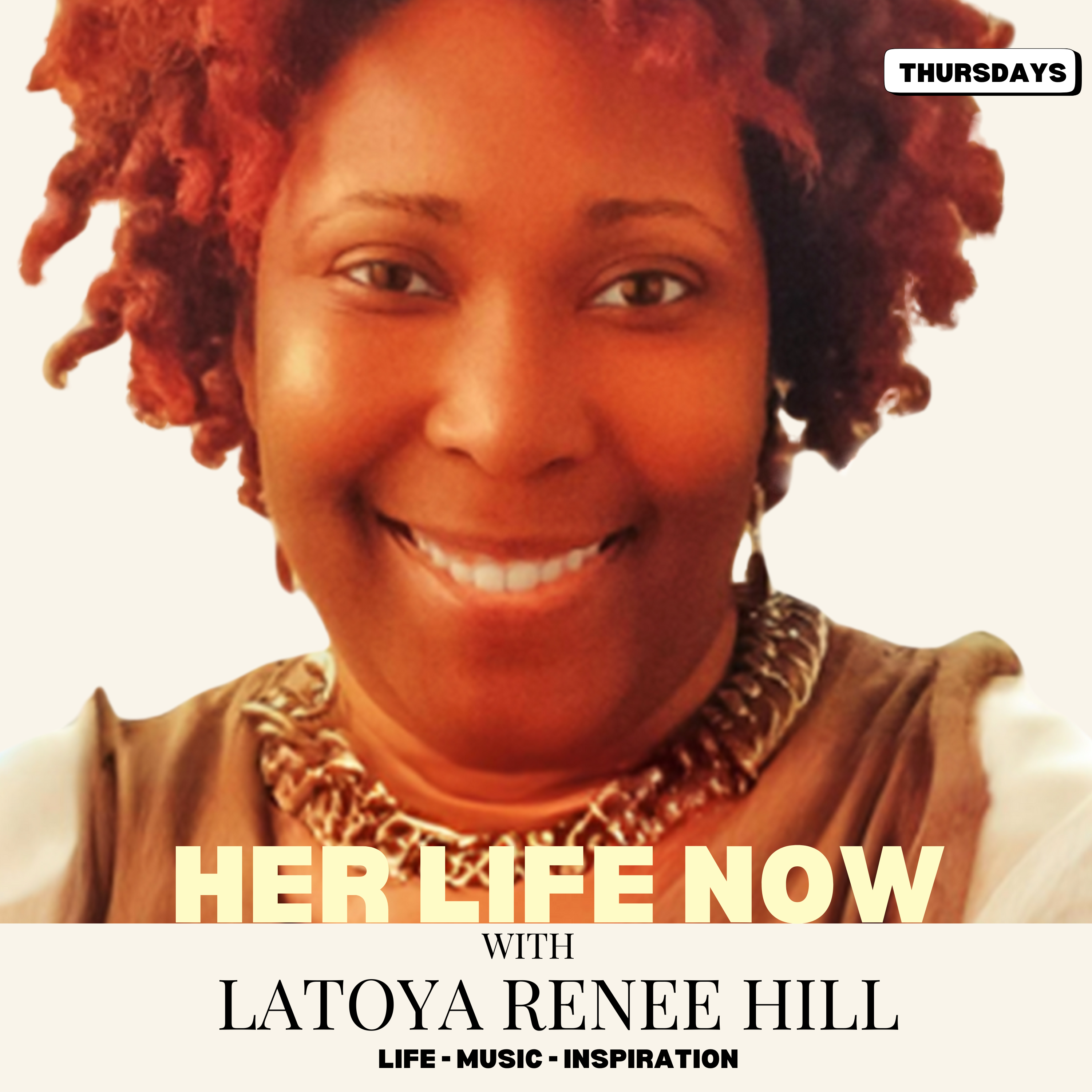 Her Life Now with Latoya Renee Hill 