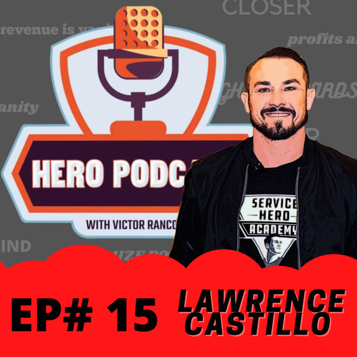 Hero Podcast with guest Lawrence Castillo