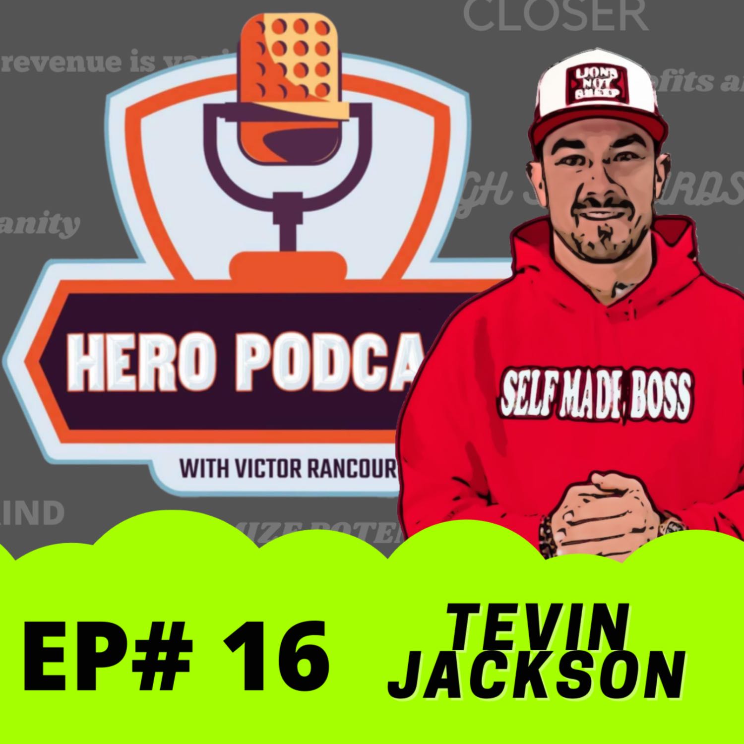 Hero Podcast with guest Tevin Jackson