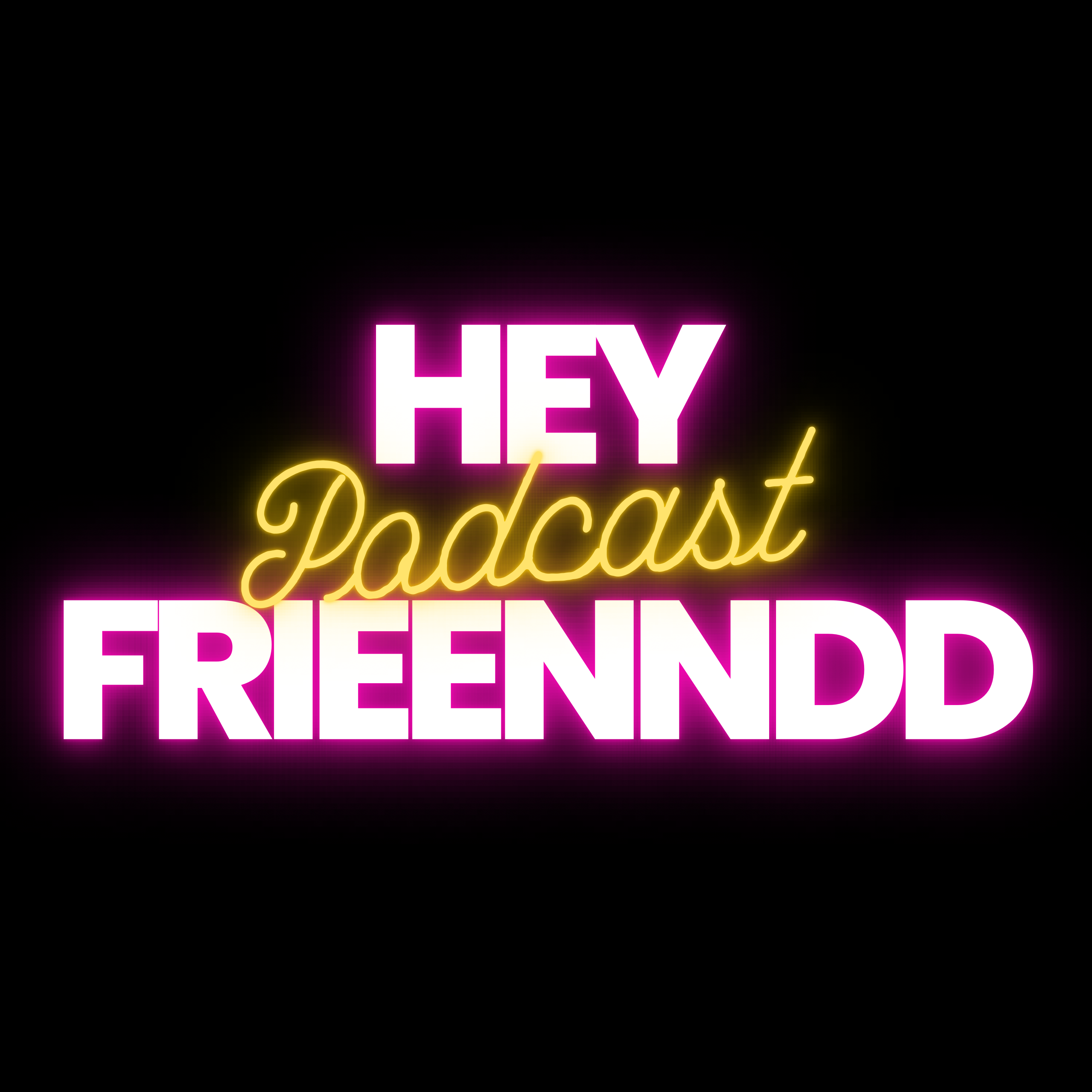 Hey Friend podcast 