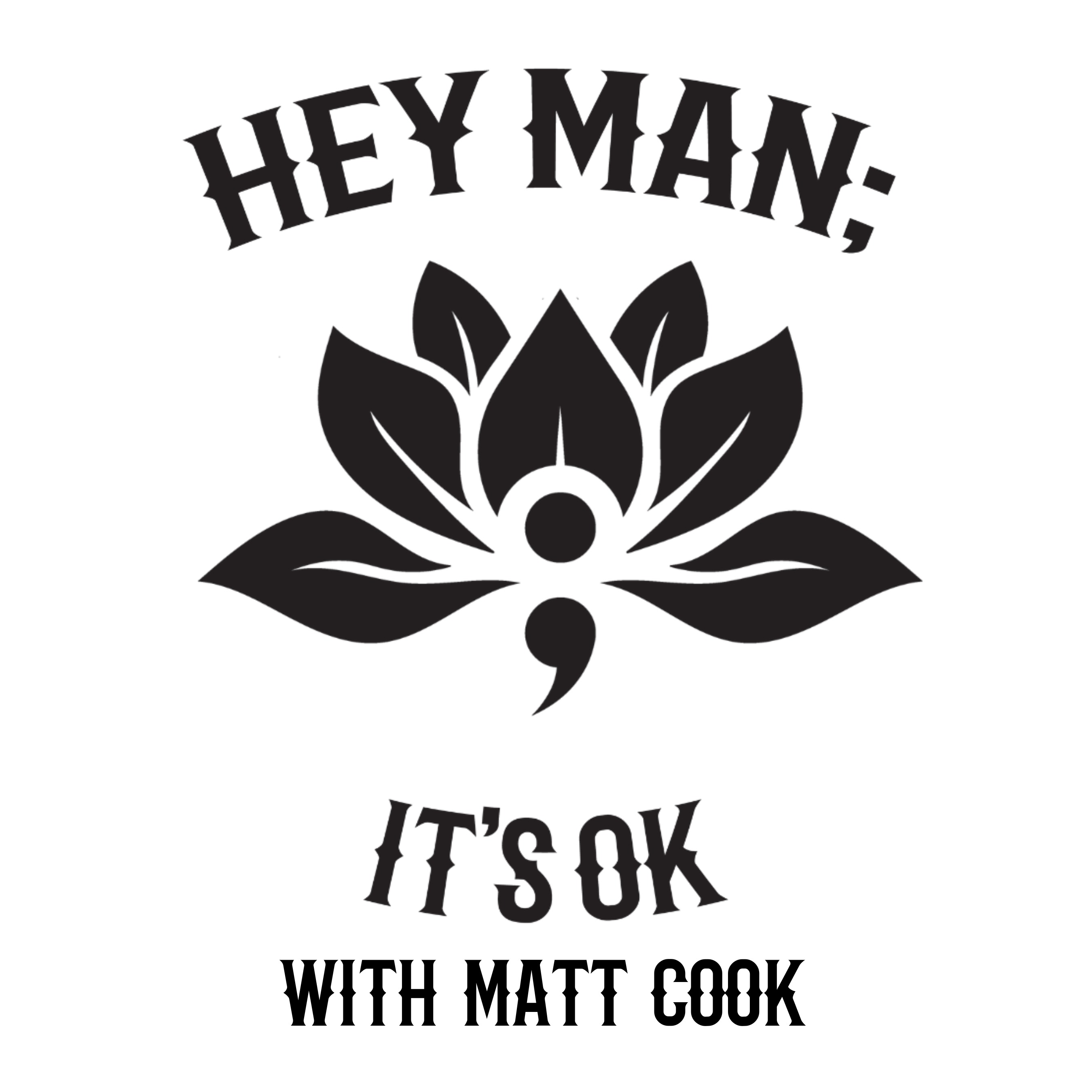 Hey Man; It's Ok Episode 305 -Transforming Men's Relationships: Matt Cook on Intimacy, Confidence, and Overcoming ED