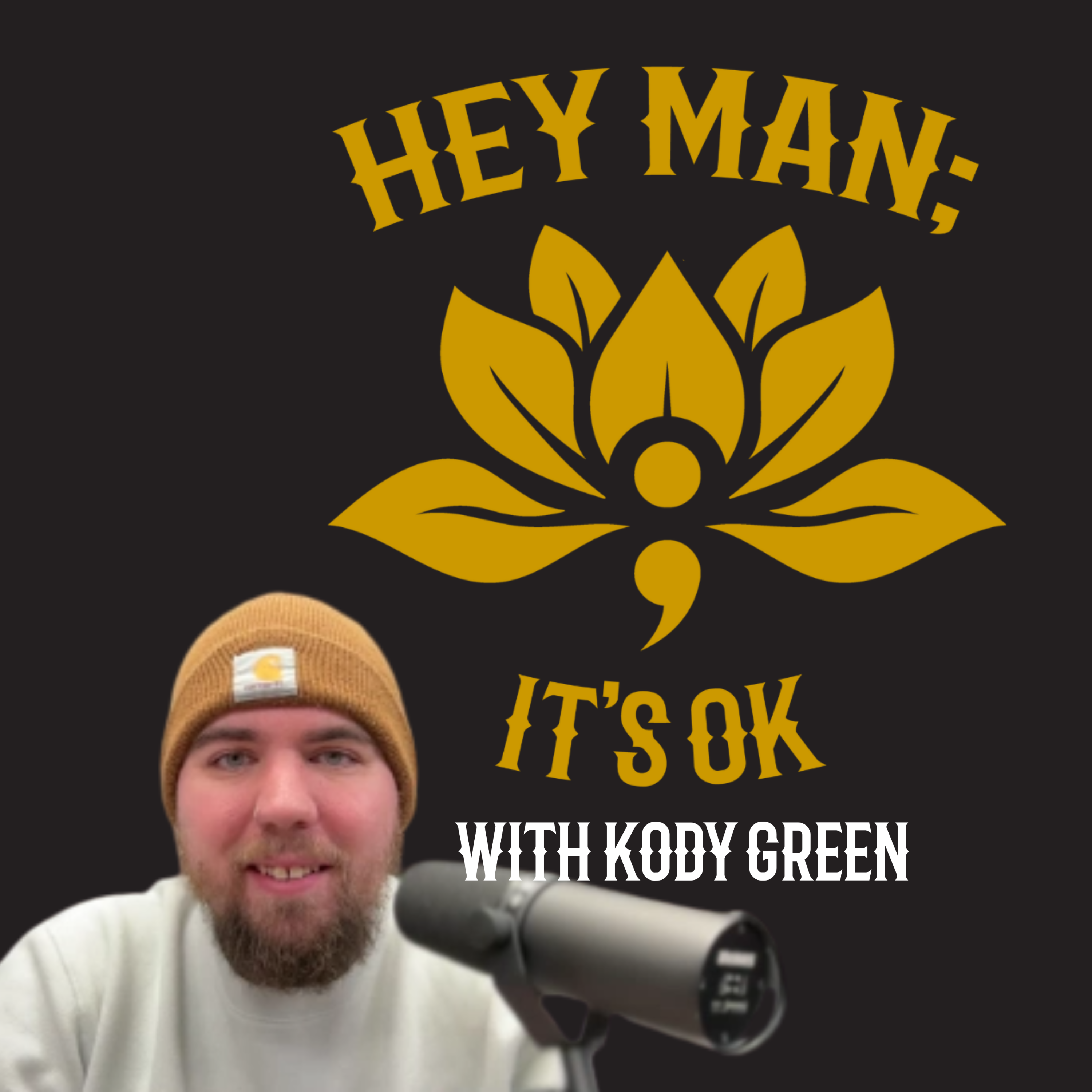 Hey Man: It's OK Episode 307 : Navigating Schizophrenia: Kody Green's Path to Empowerment