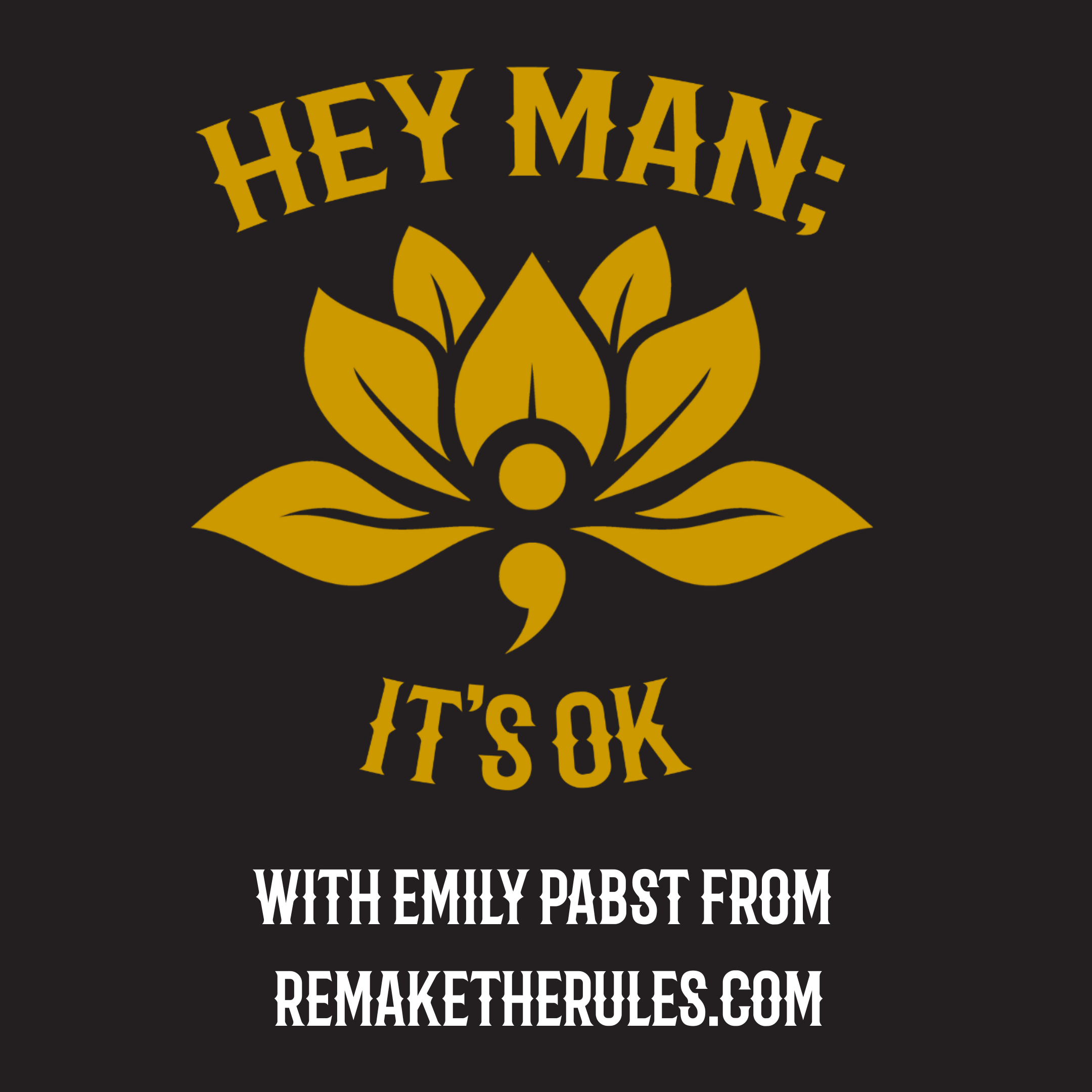 Hey Man; It's OK Episode 308 -Remaking the Rules: Digital Tools and Human Decisions with Emily Pabst