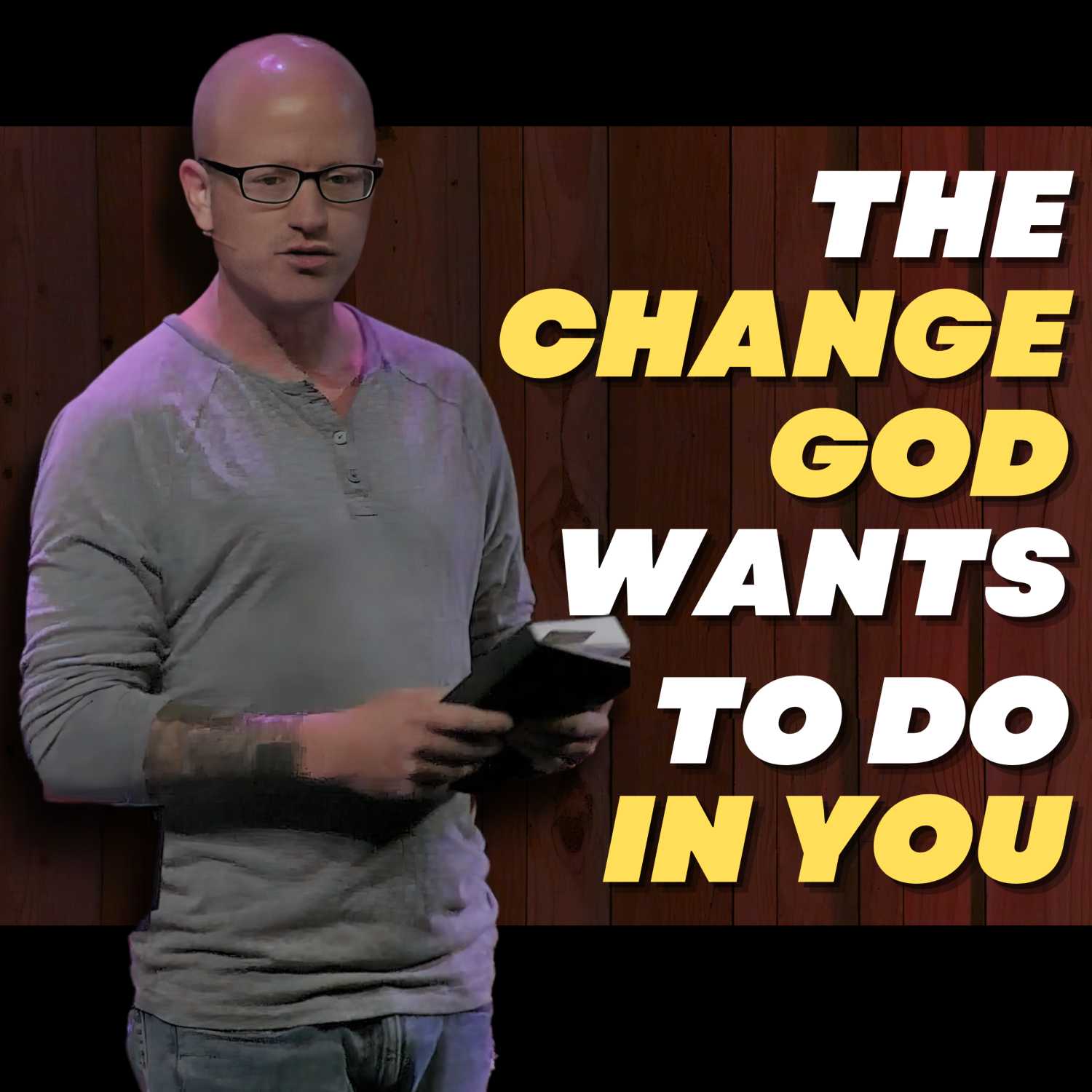 The Change God Wants to Do In You | Pastor Aaron Sterling