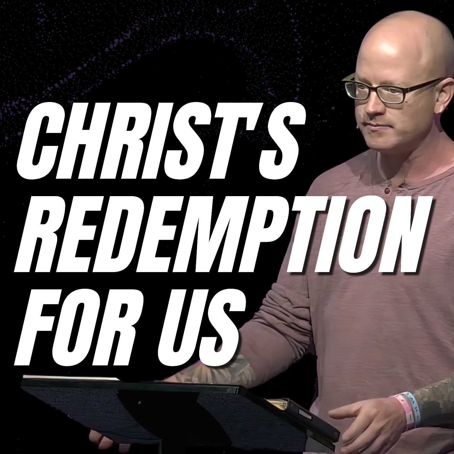 Christ's Redemption for Us | Pastor Aaron Sterling