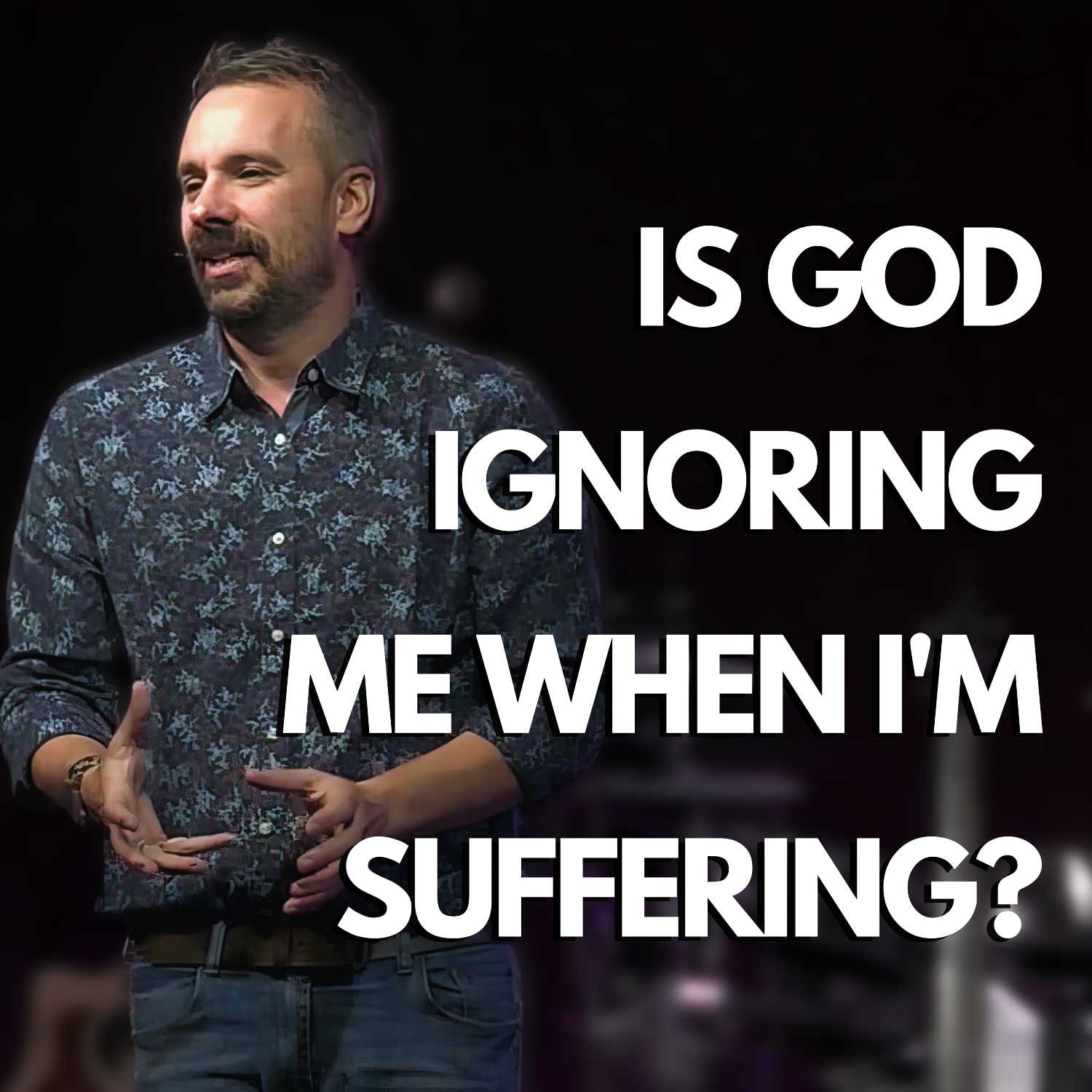 Is God Ignoring Me When I'm Suffering?