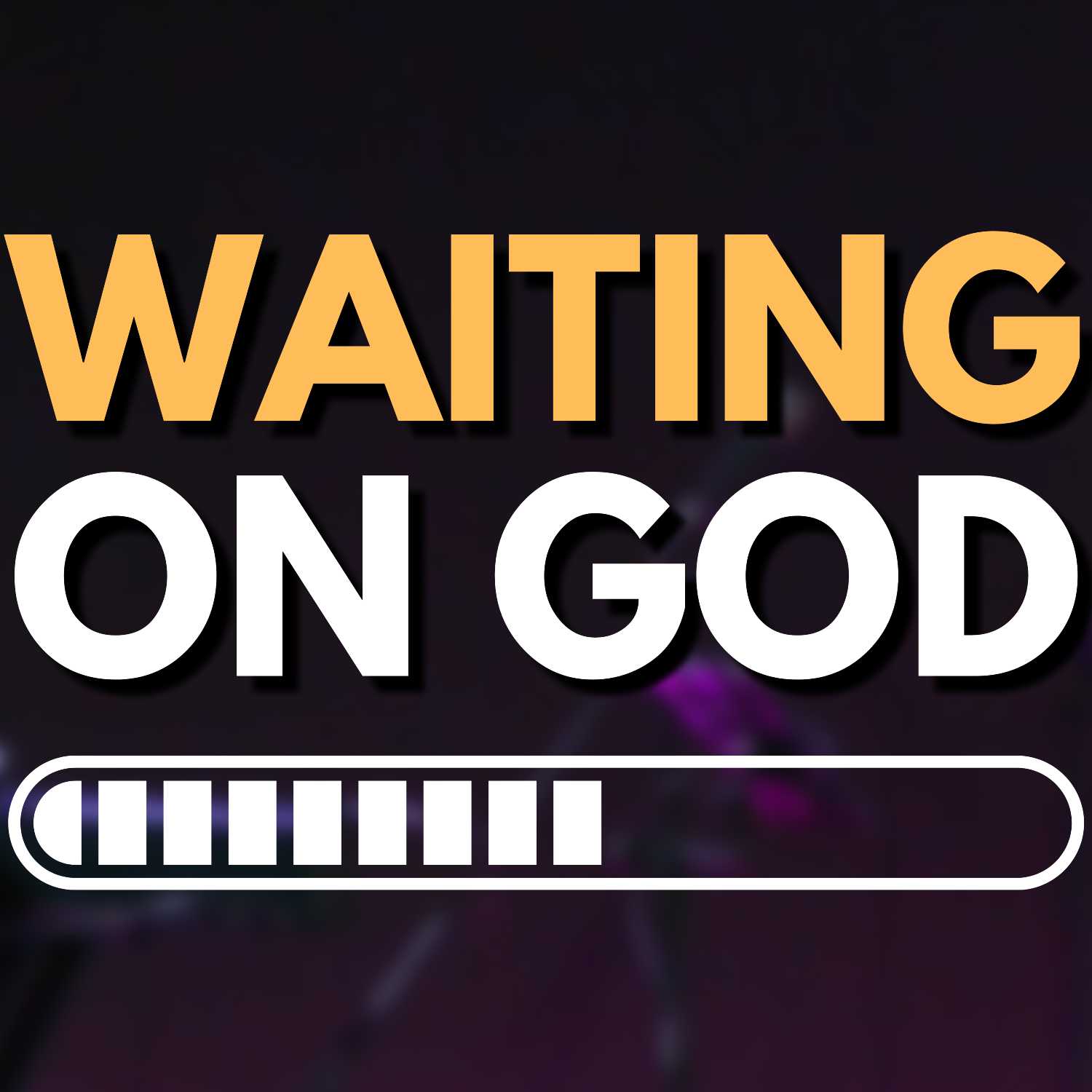 Waiting on God