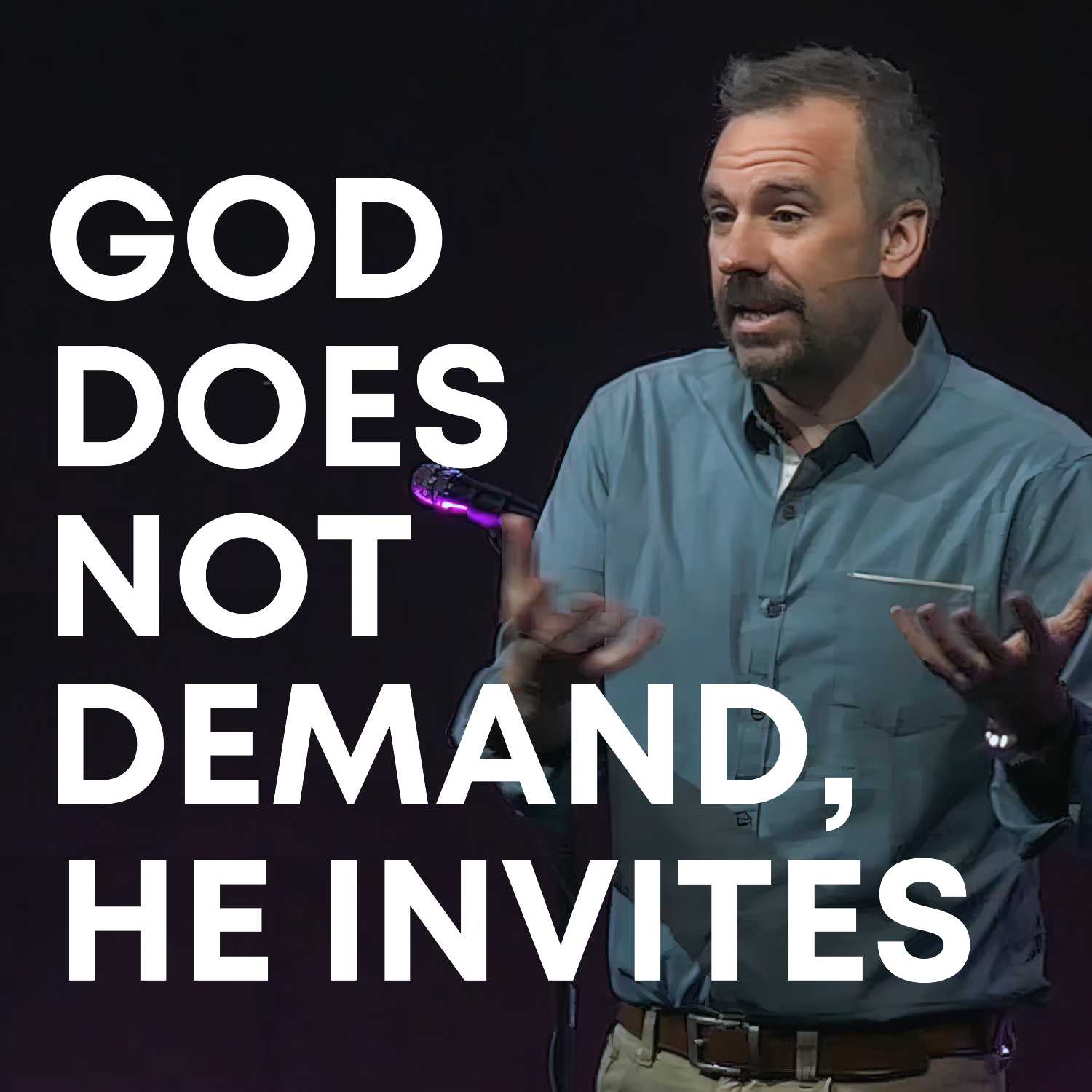 God Does Not Demand, He Invites