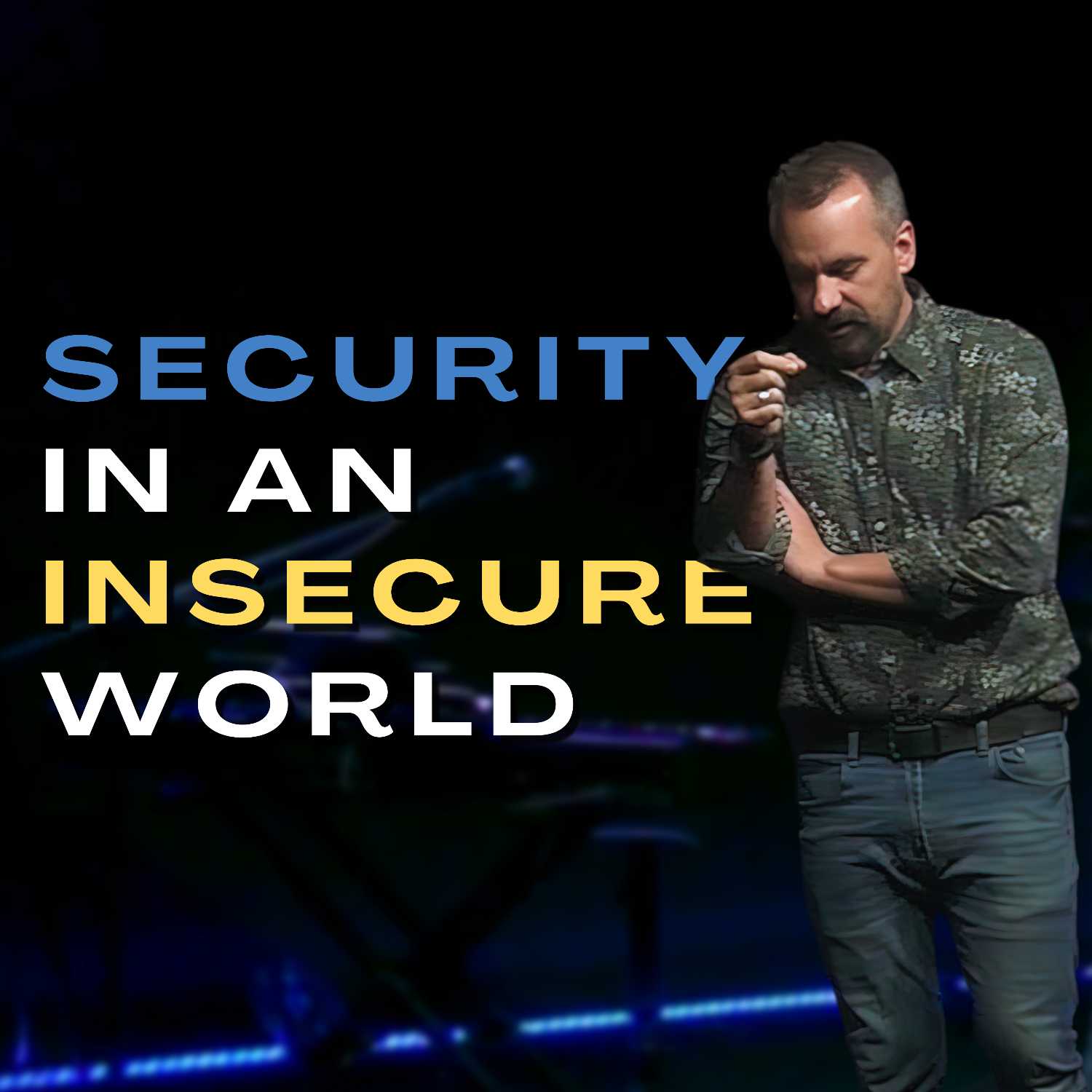 Security In An Insecure World