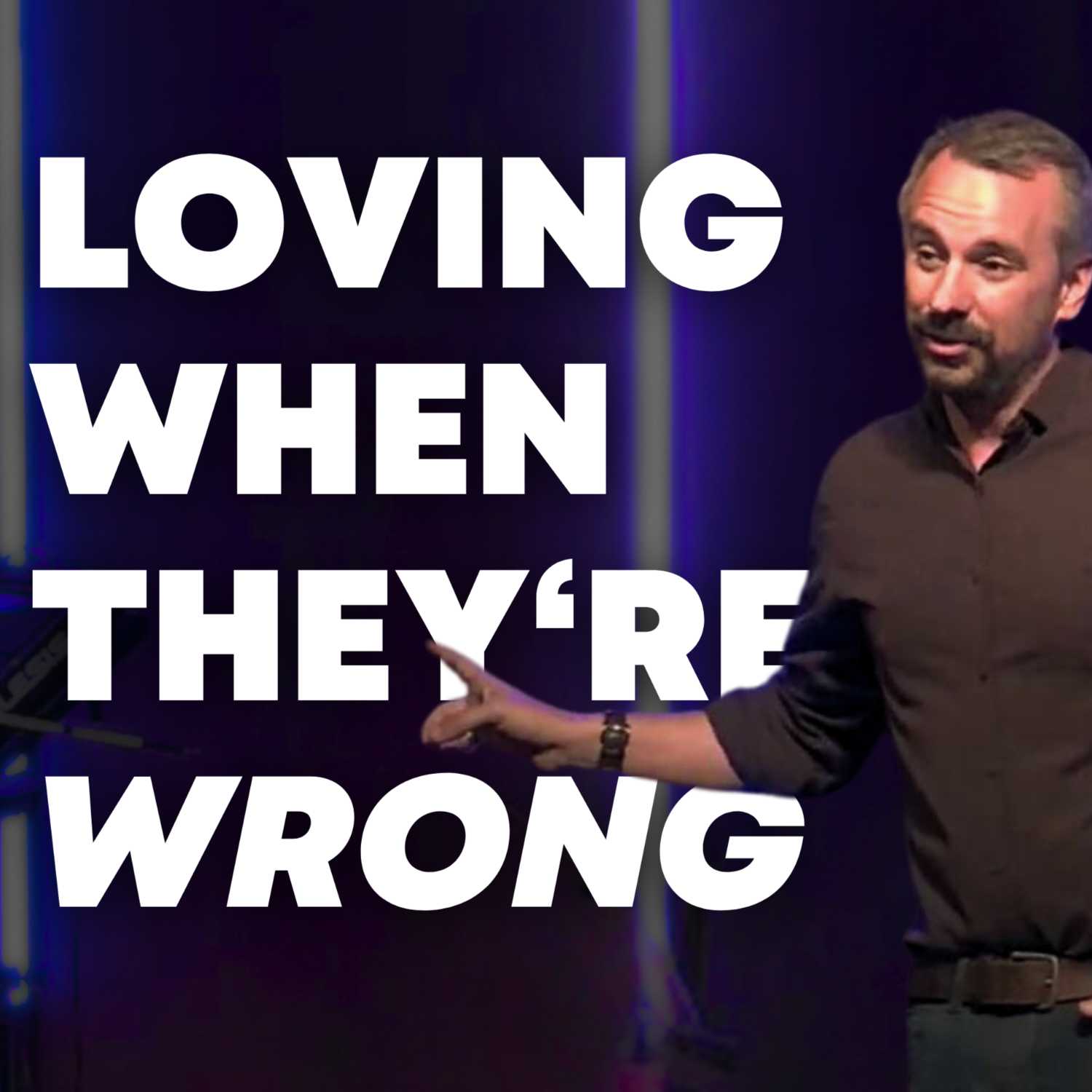 Loving When They're Wrong | Pastor Justin Senesi