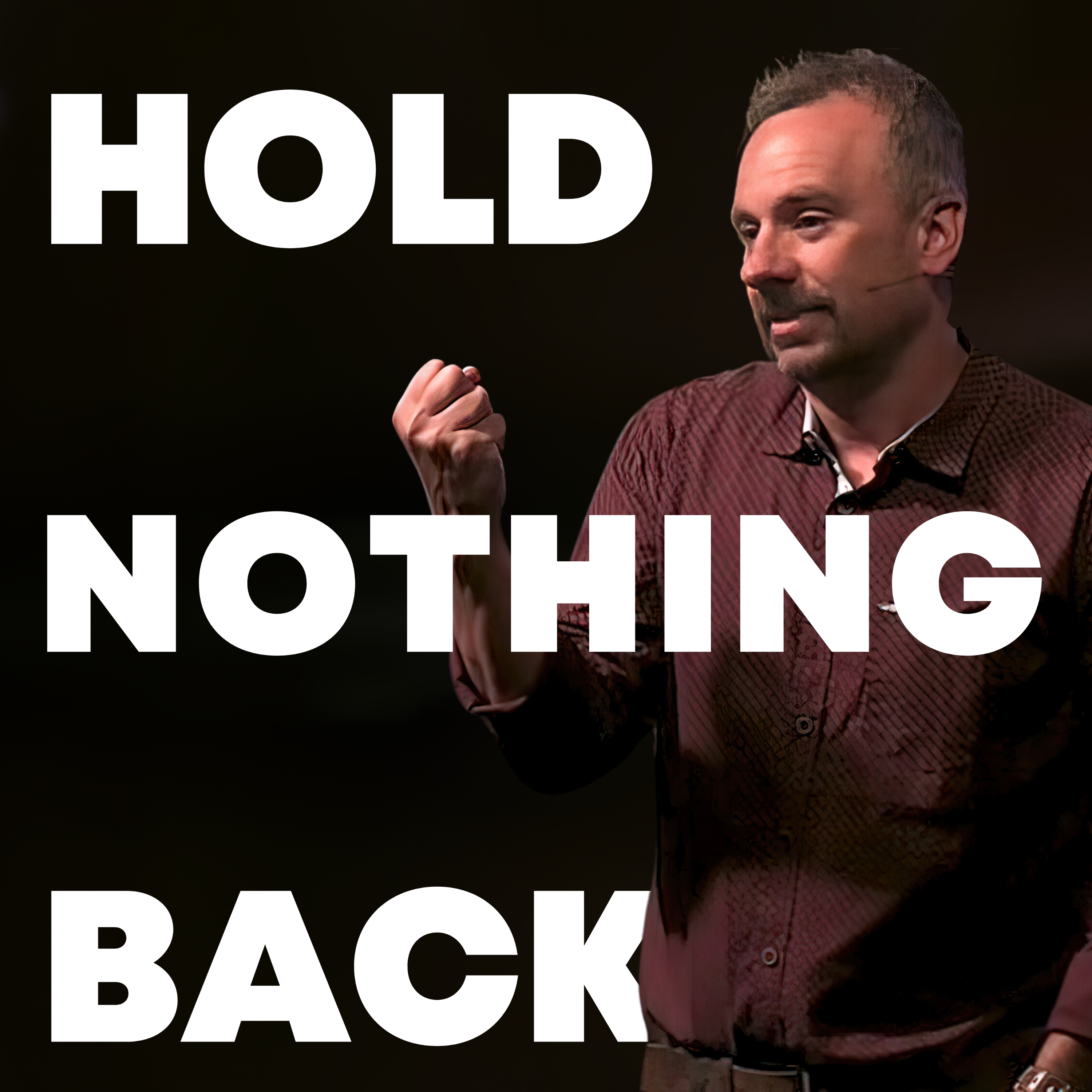 Hold Nothing Back | Pastor Justin Senesi