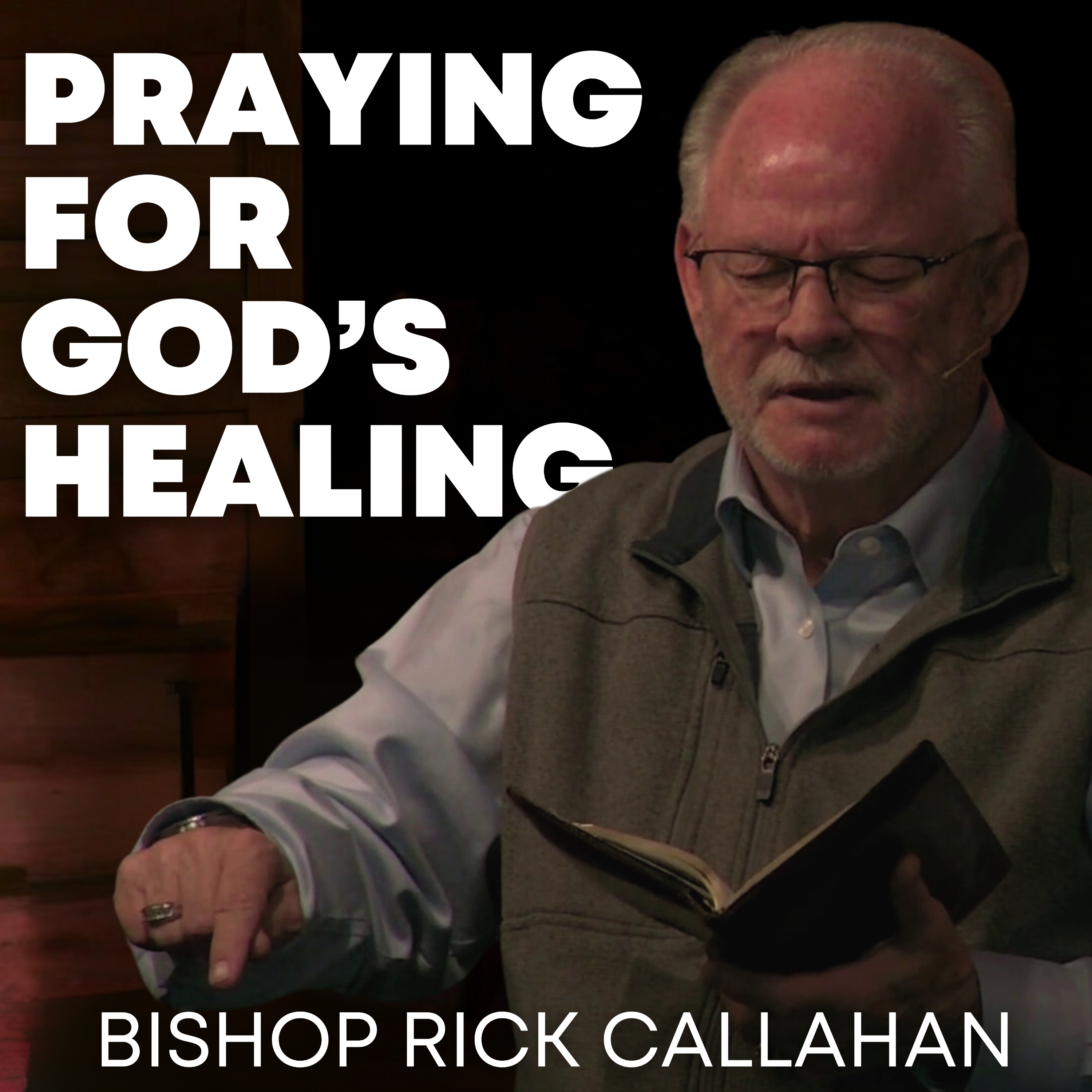 Because God Still Heals | Bishop Rick Callahan