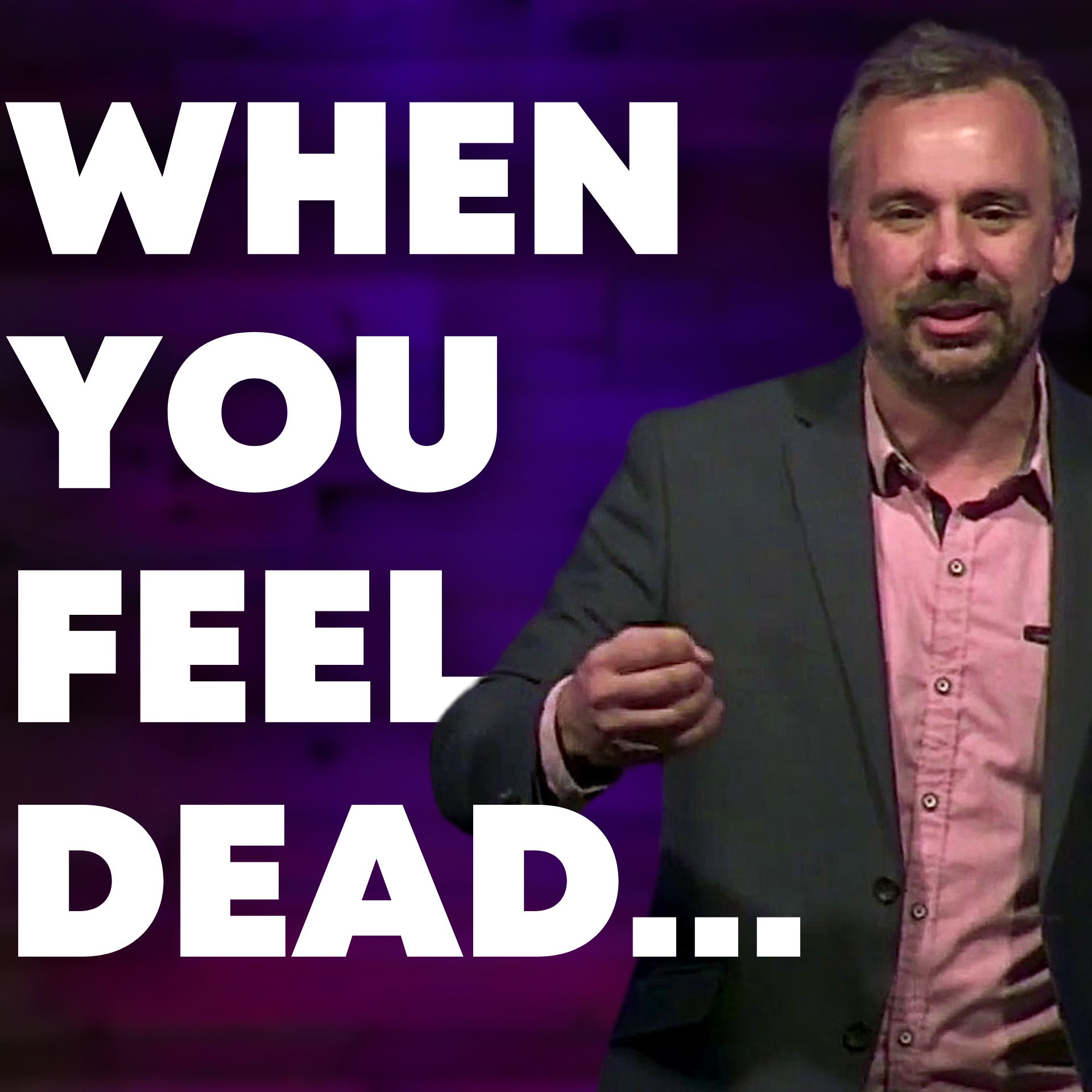 When You Feel Dead | Pastor Justin Senesi