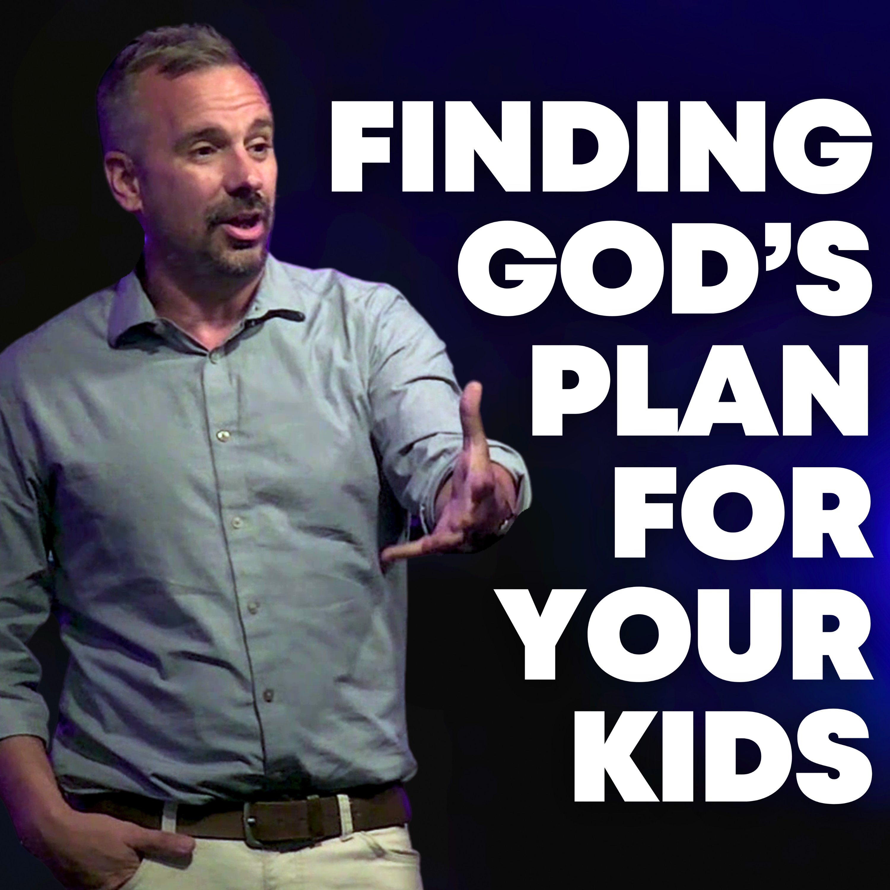Finding God's Plan for Your Kids
