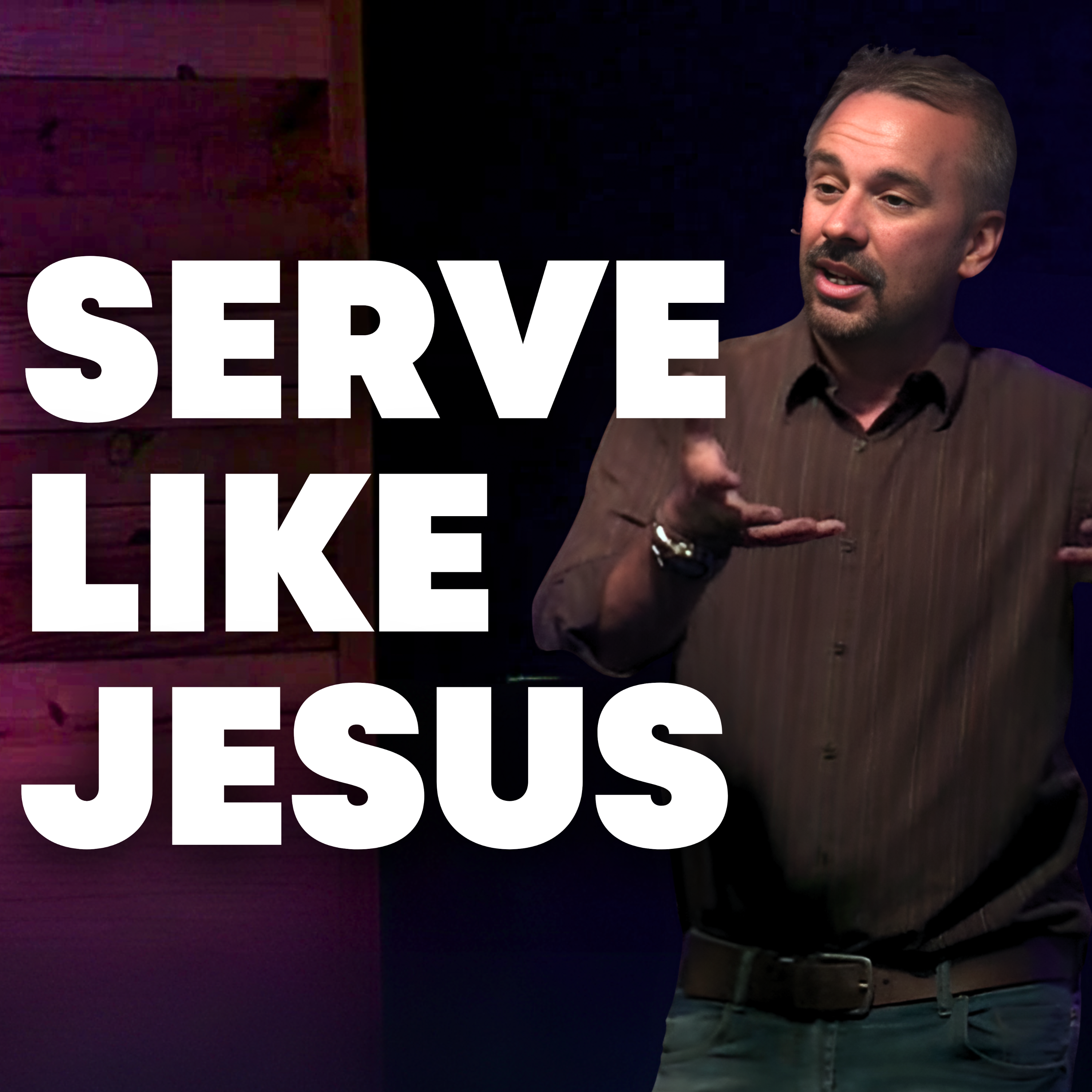 Serve Like Jesus | Pastor Justin Senesi