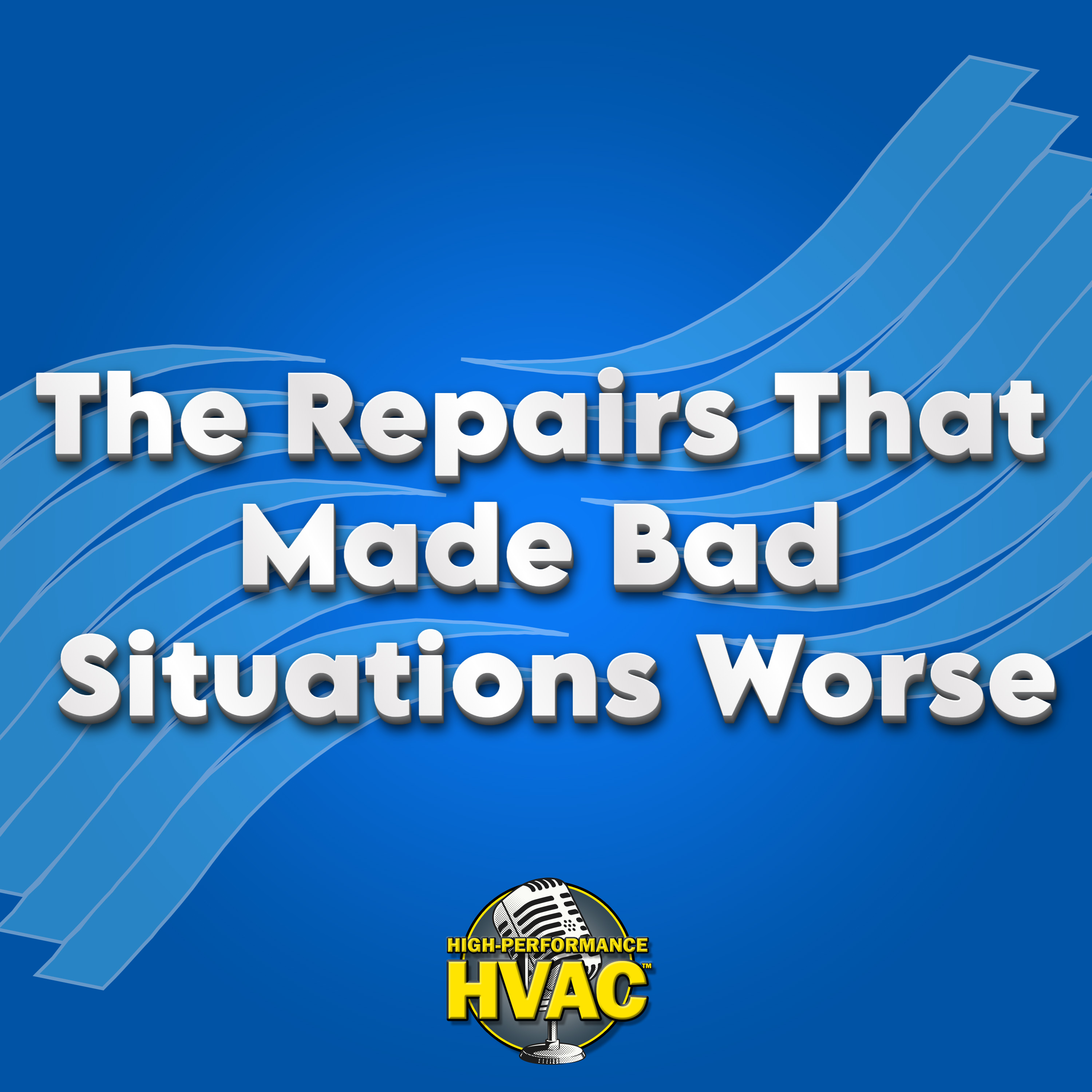 The Repairs That Made Bad Situations Worse episode artwork