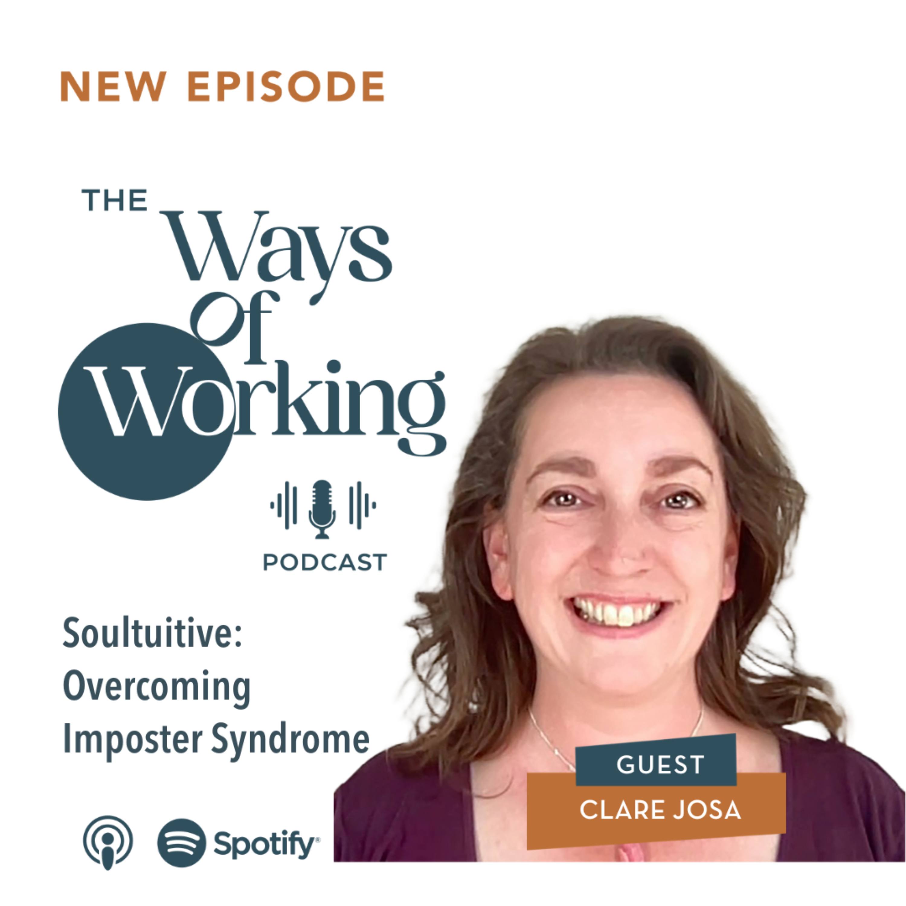 Artwork for Episode 18: Soultuitive - Overcoming Imposter Syndrome with Clare Josa