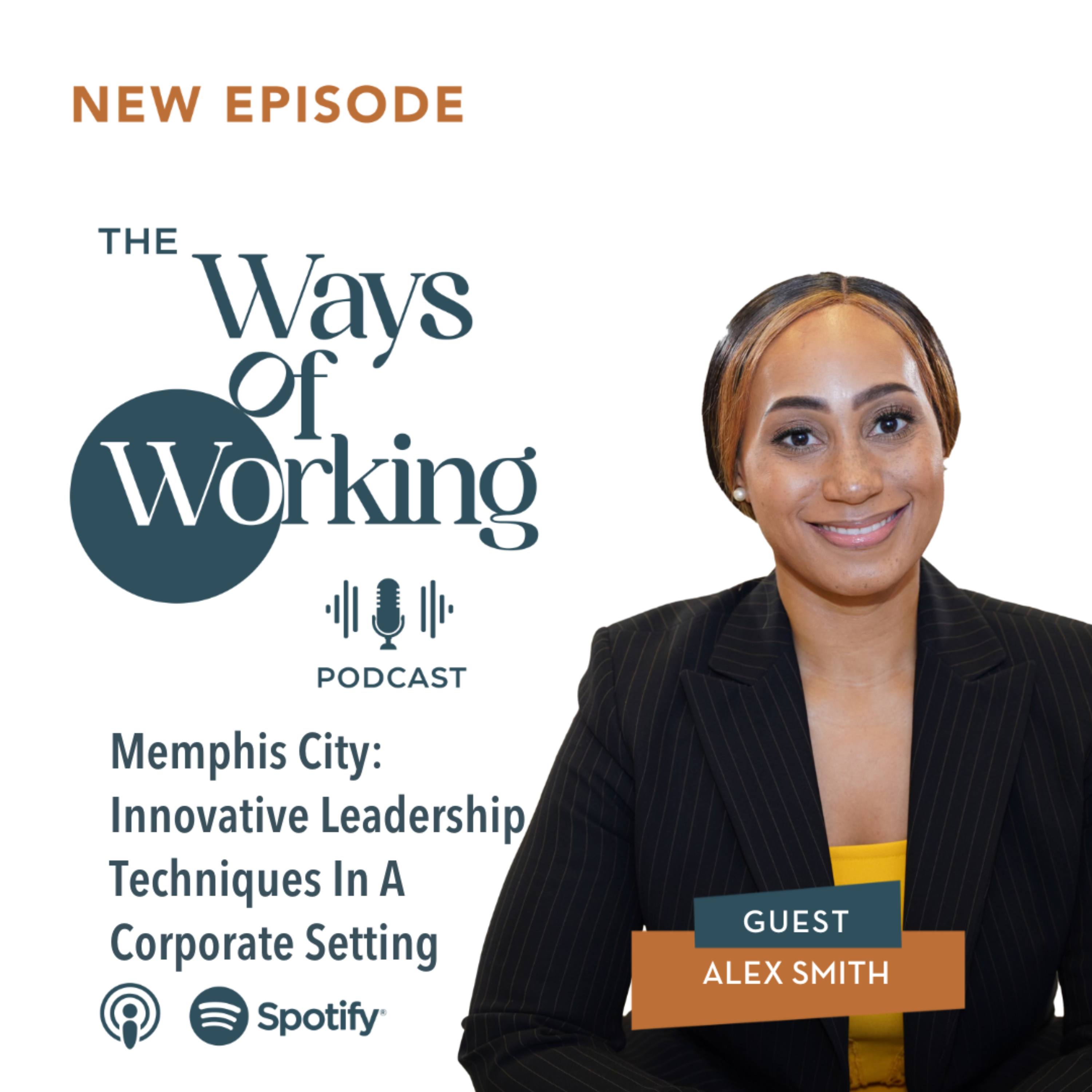 Artwork for Episode  14: Memphis City - Innovative Leadership Techniques In A Corporate Setting with Alex Smith