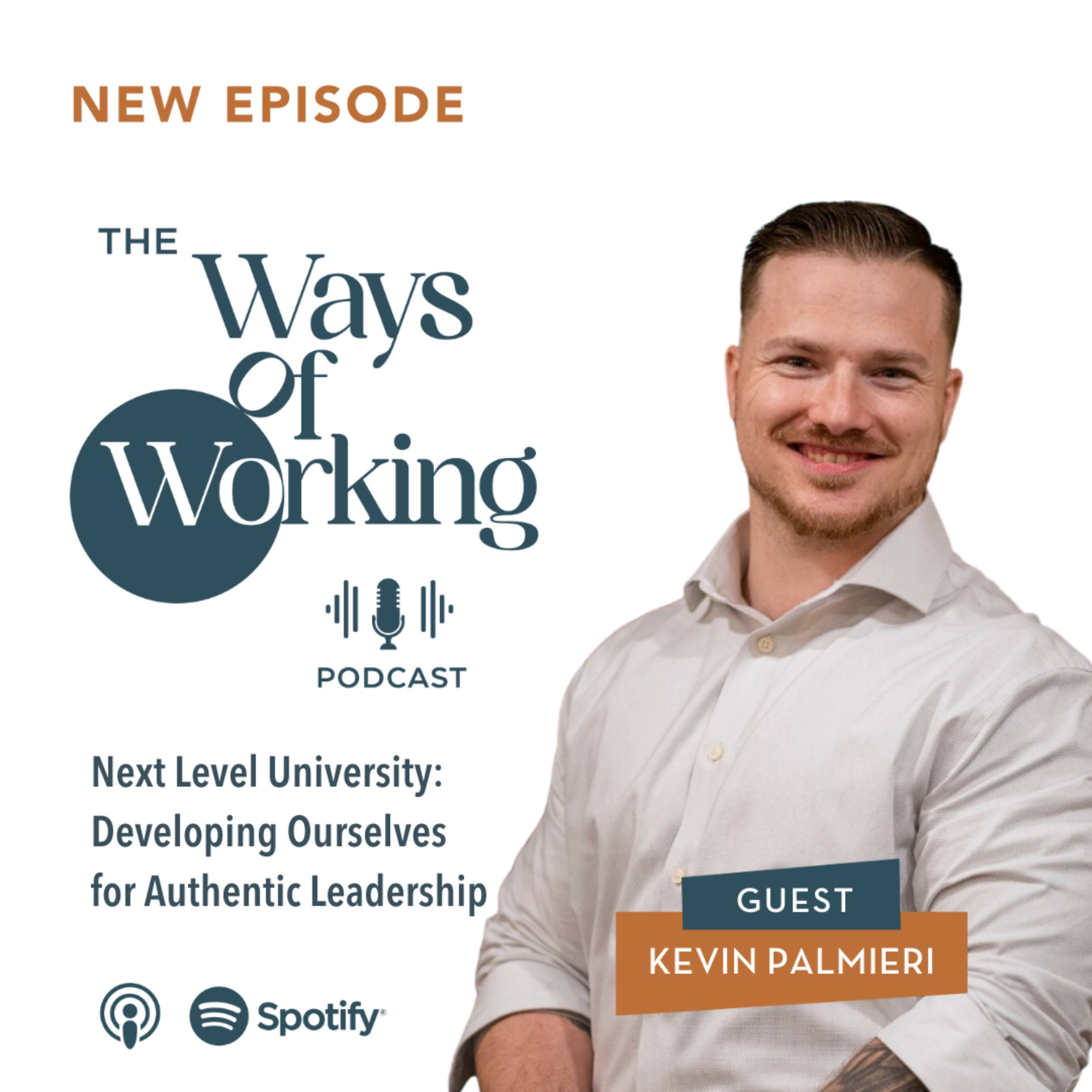 Artwork for Episode 7: Next Level University - Developing Ourselves for Authentic Leadership with Kevin Palmieri