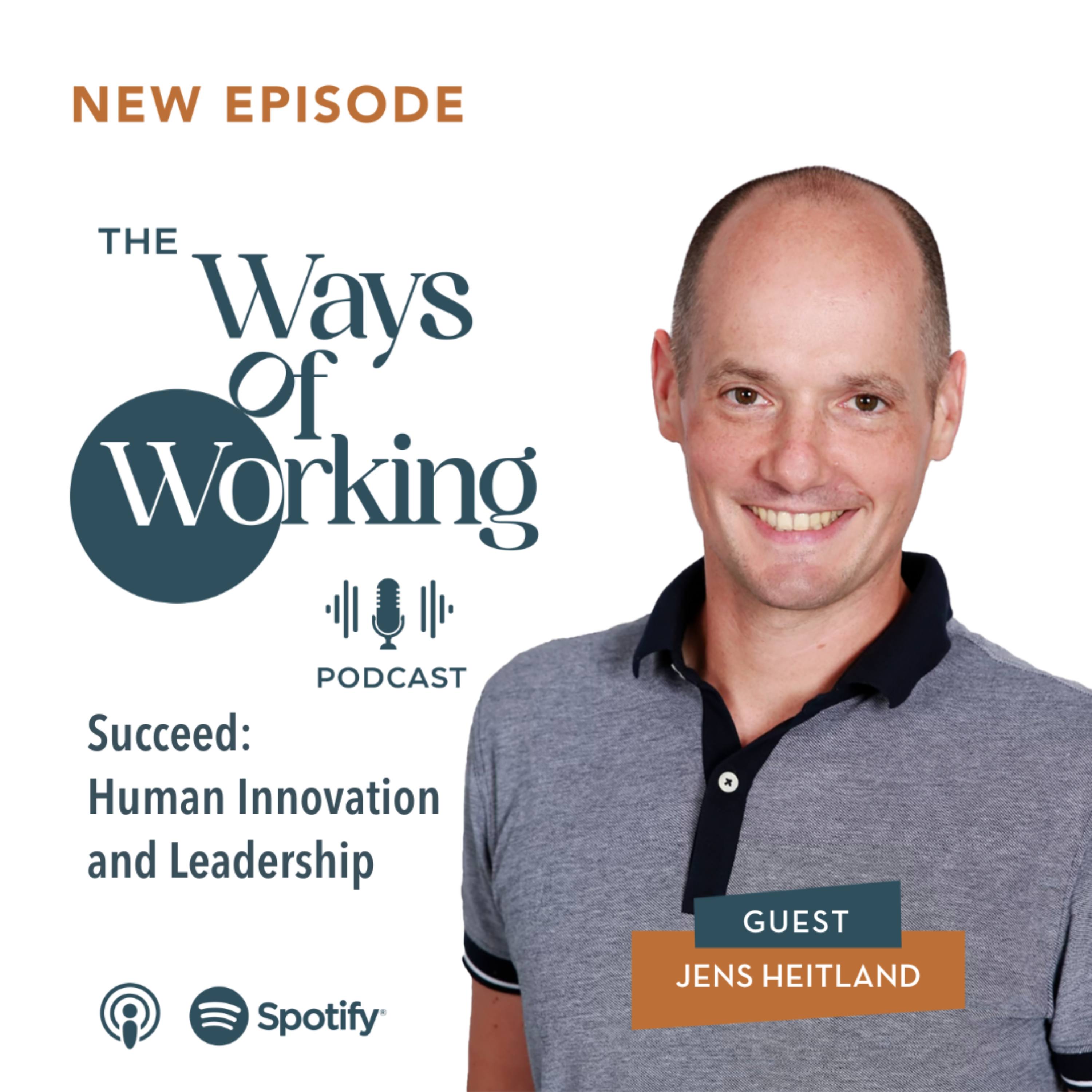 Artwork for Episode 21: Succeed - Human Innovation and Leadership with Jens Heitland