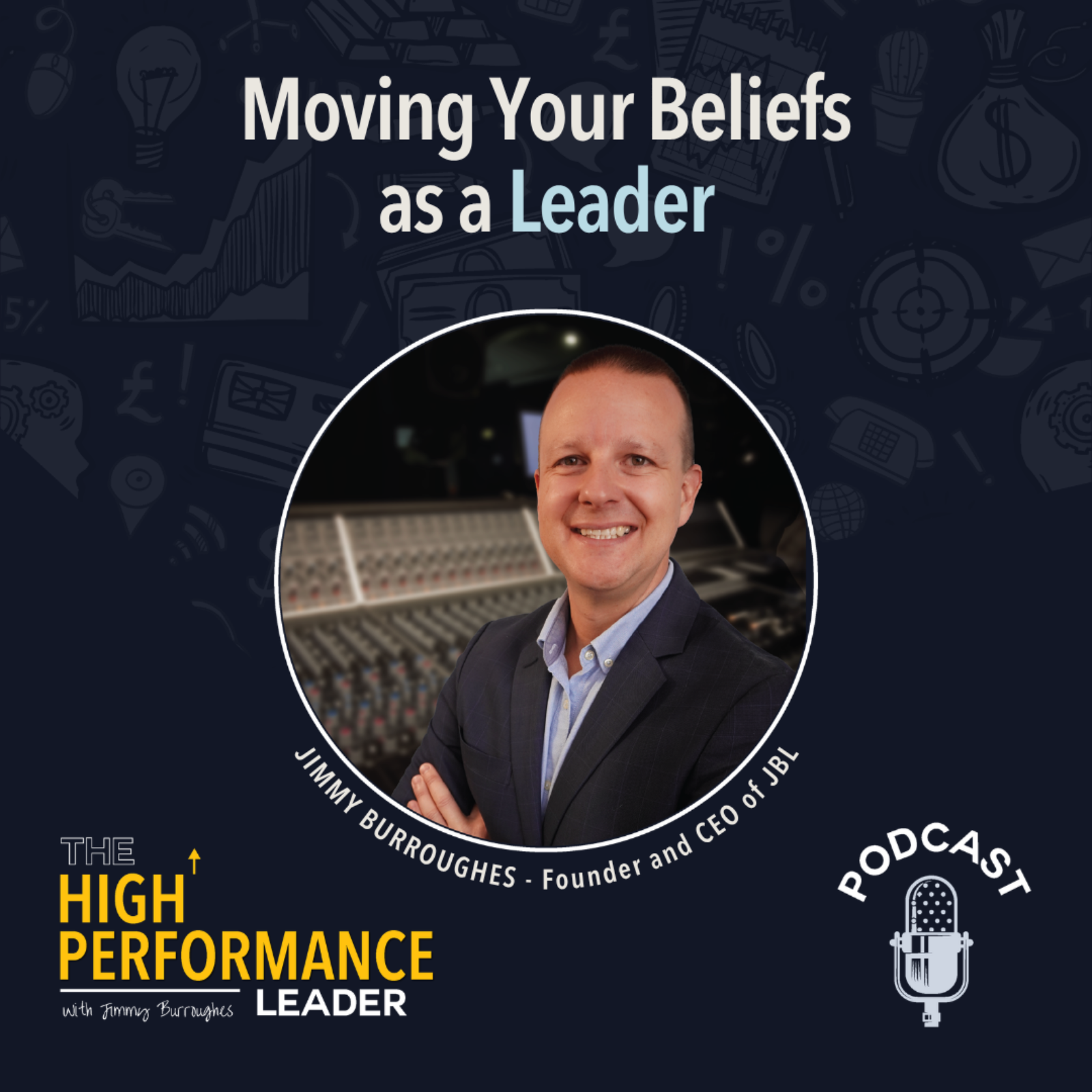 Artwork for Episode 55: Moving Your Beliefs as a Leader