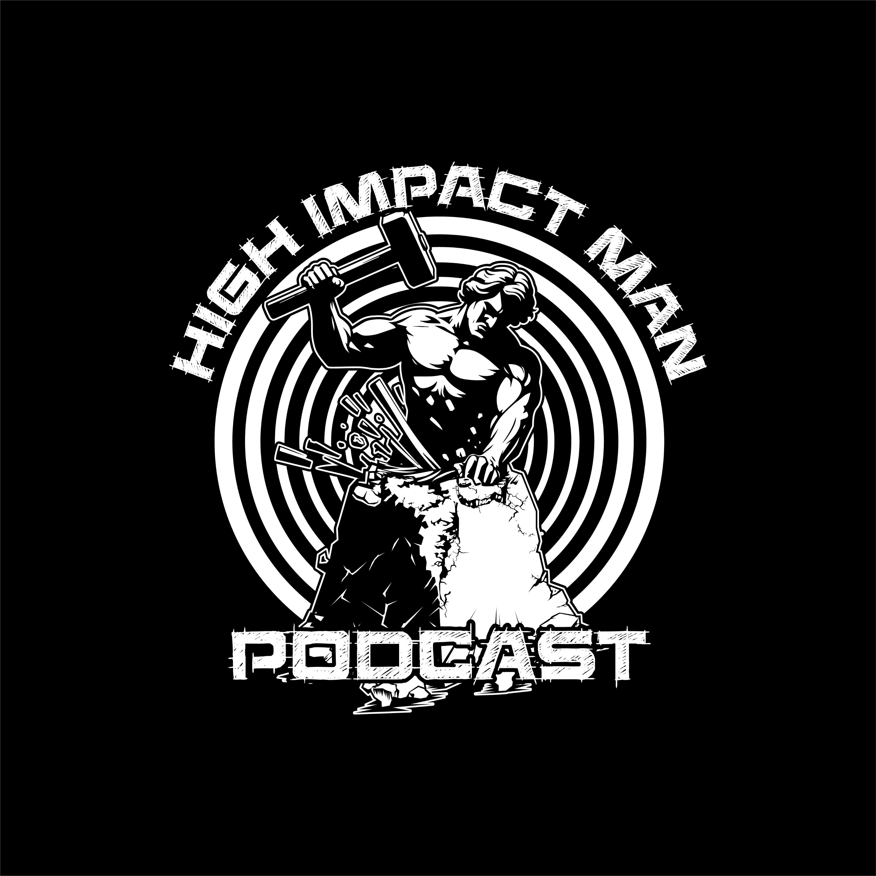 High Impact Man Podcast
