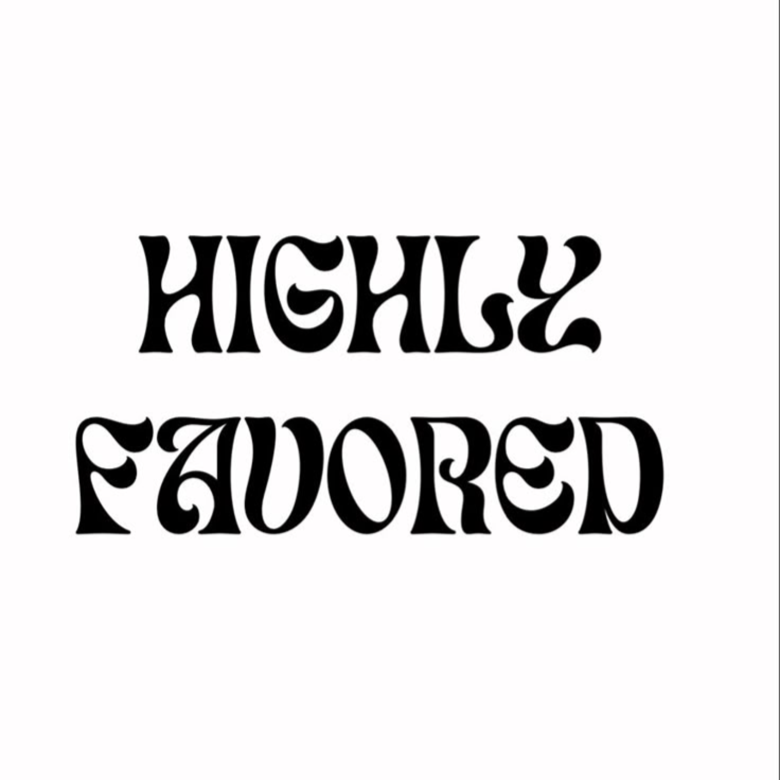 Highly Favored podcast artwork