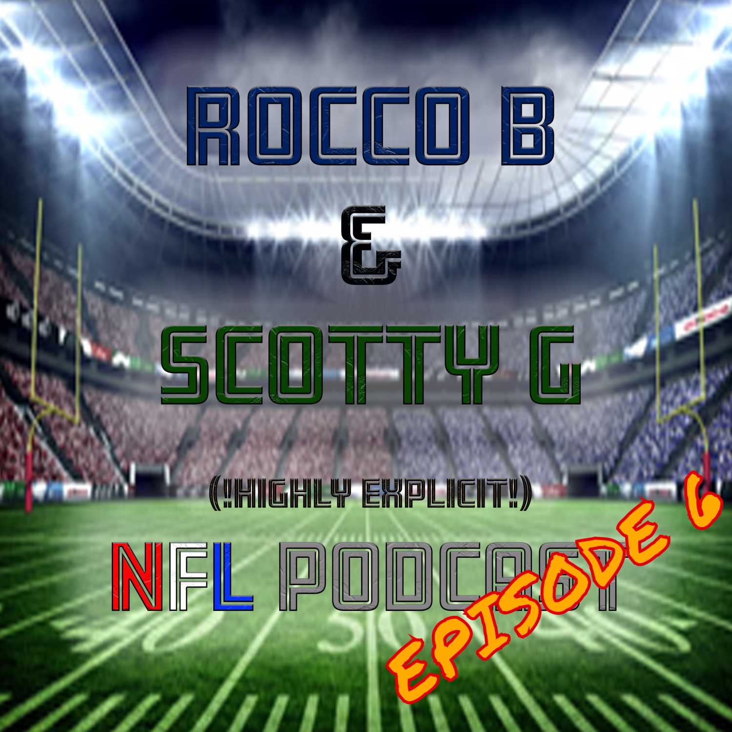 Episode 6: The NFL & Rocco B should write things down....